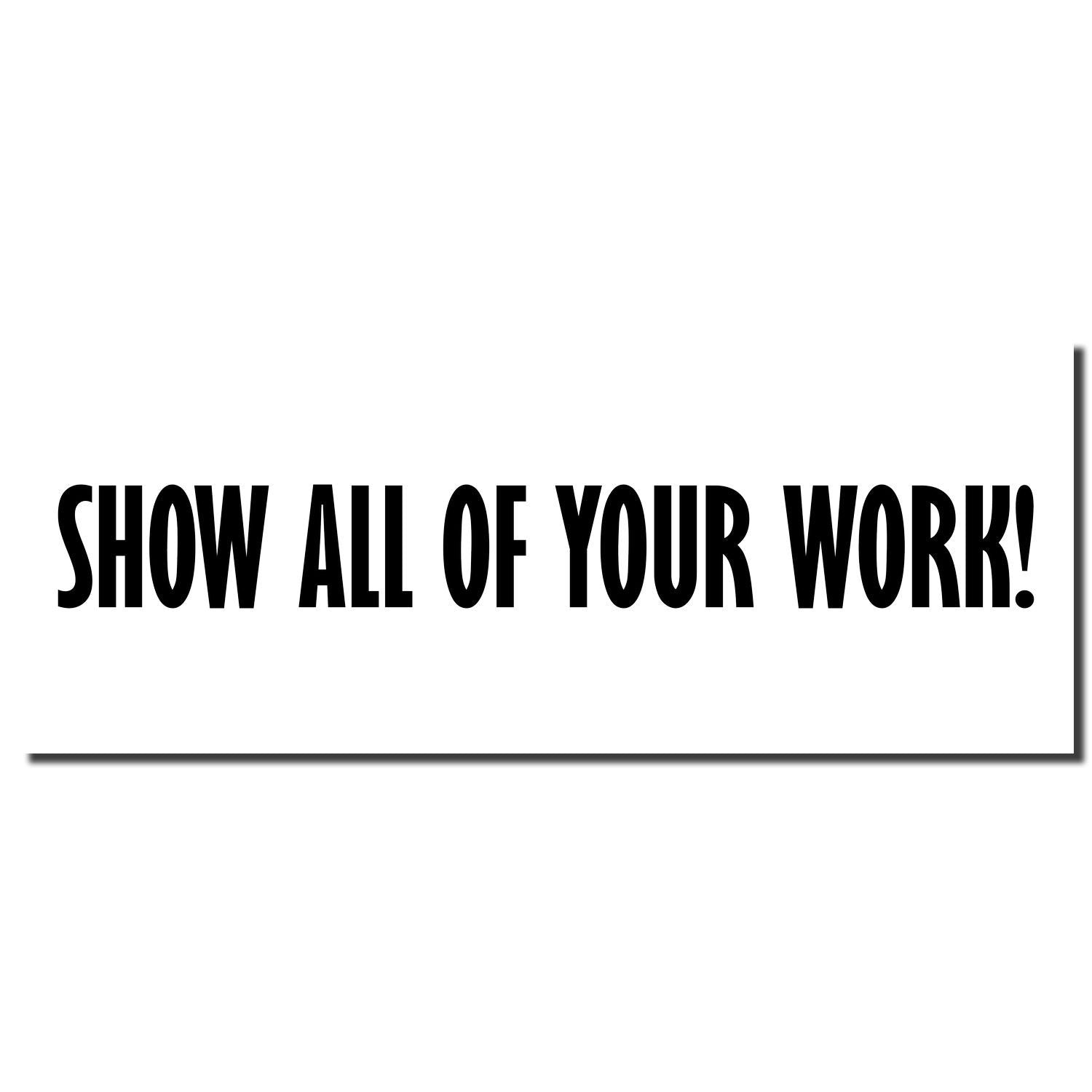 Bold motivational quote image reading Show All of Your Work! in black text on a white background.