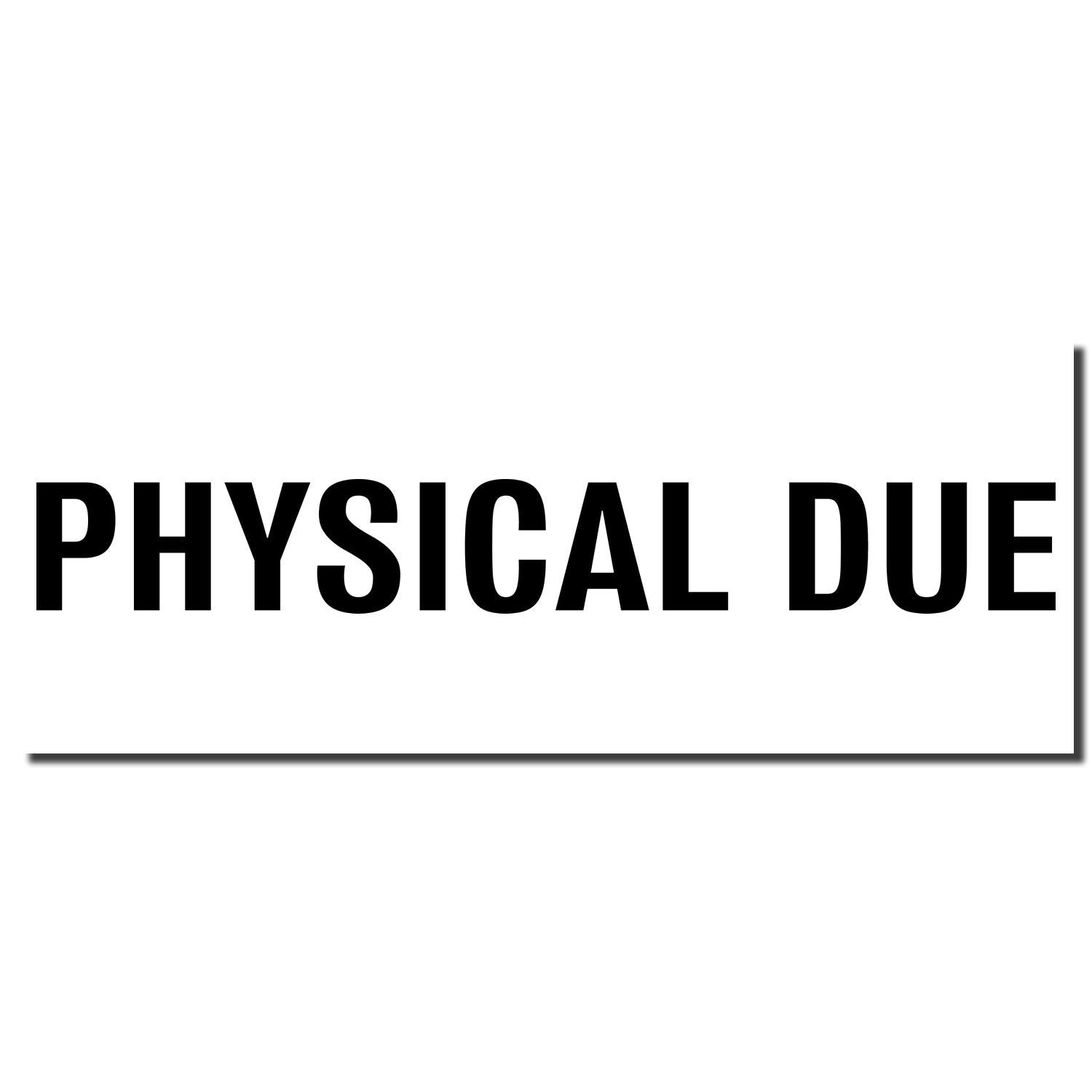 PHYSICAL DUE warning sign with bold text, indicating a required physical exam is due soon or overdue
