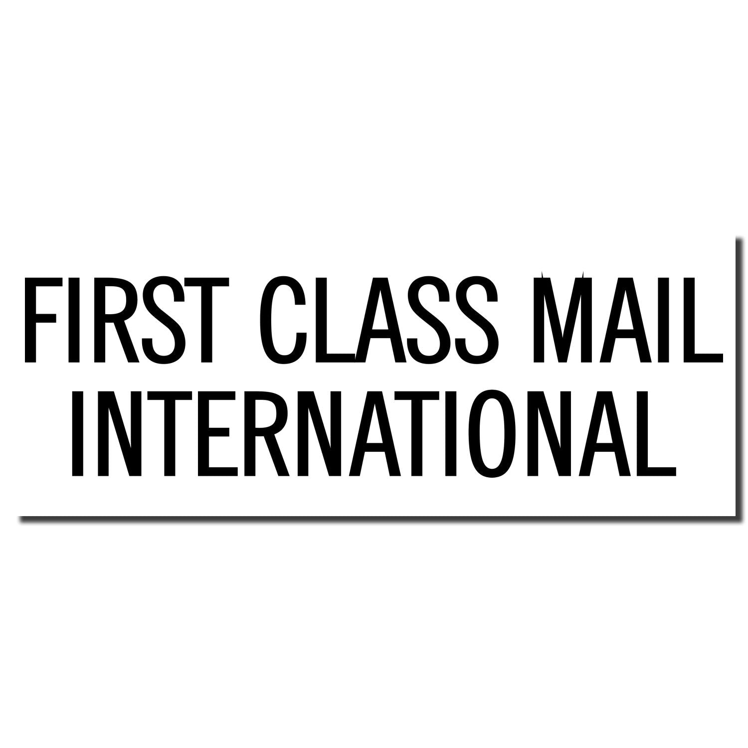 First Class Mail International service label showing FIRST CLASS MAIL INTERNATIONAL for international letters and postcards.