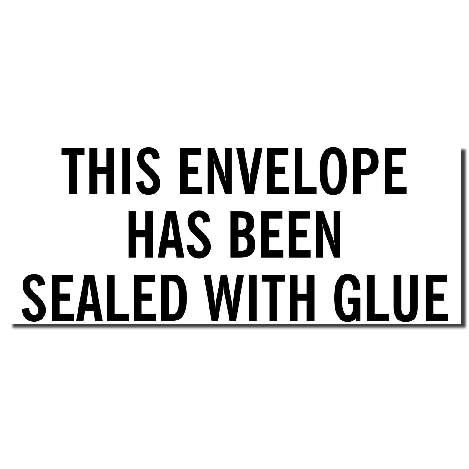 White envelope with bold black text reading This envelope has been sealed with glue.