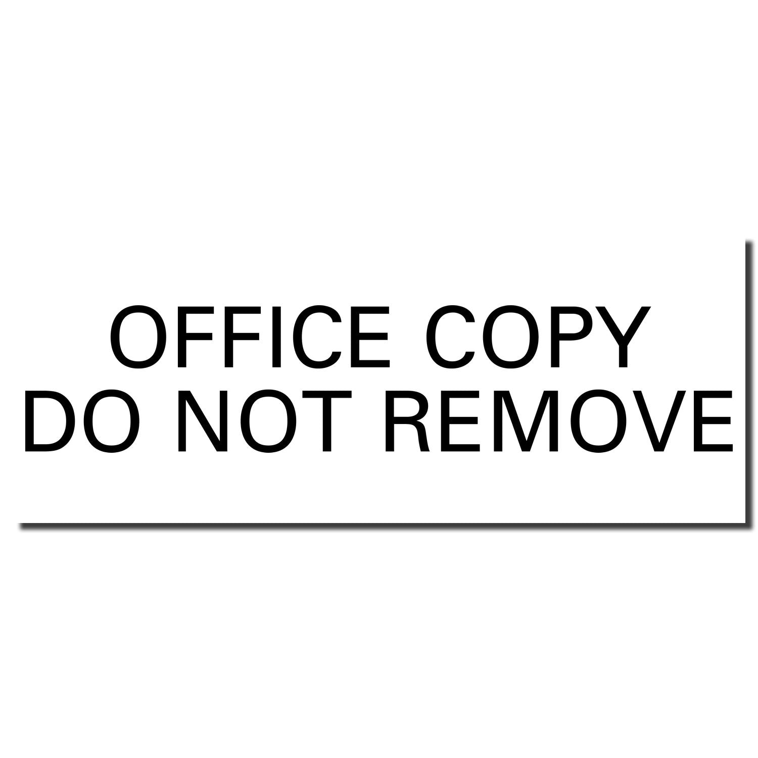 Office copy label reading DO NOT REMOVE, indicating documents must not be taken or removed from the office.