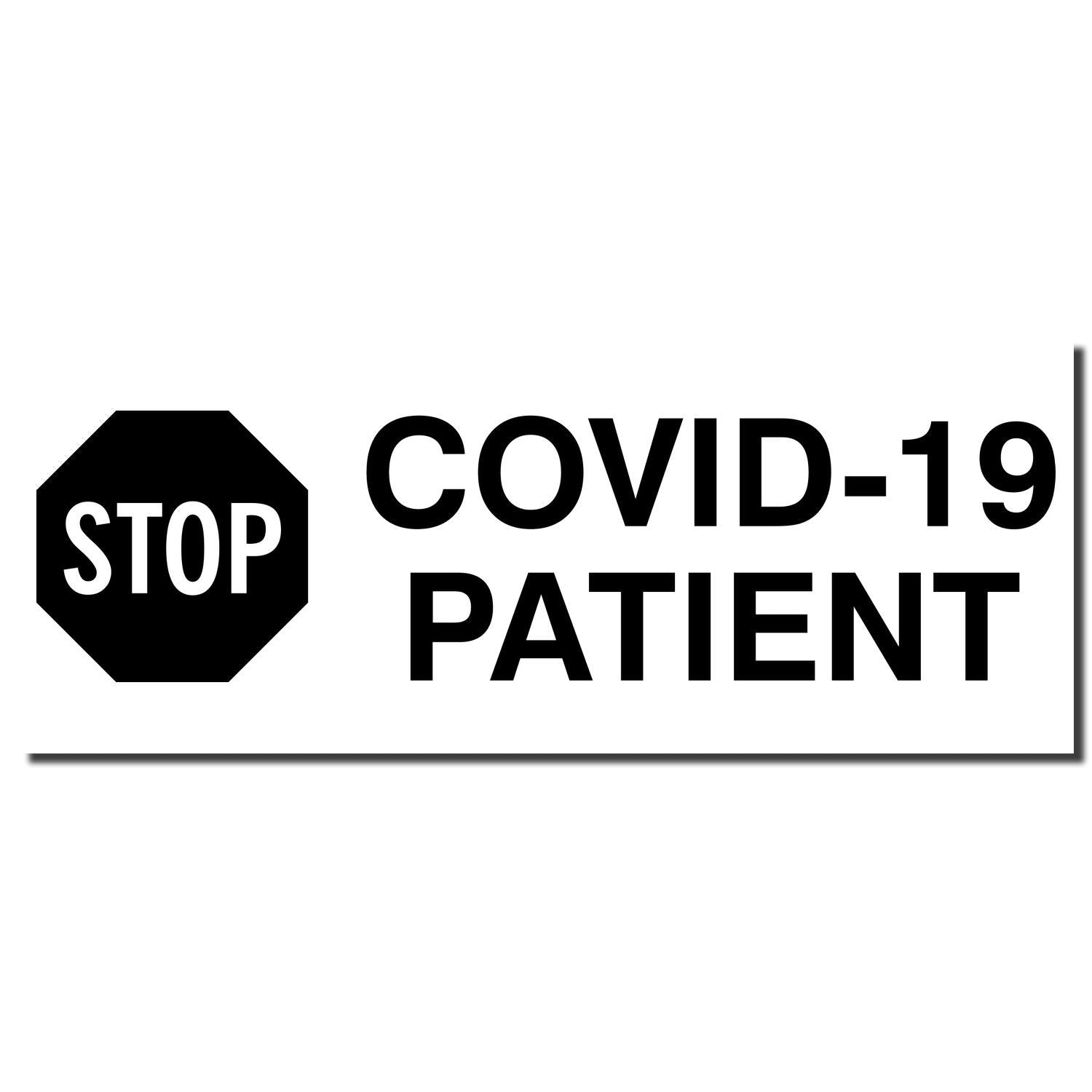 COVID-19 patient stop sign reminding visitors to stop and follow safety protocols near a COVID-19 patient.