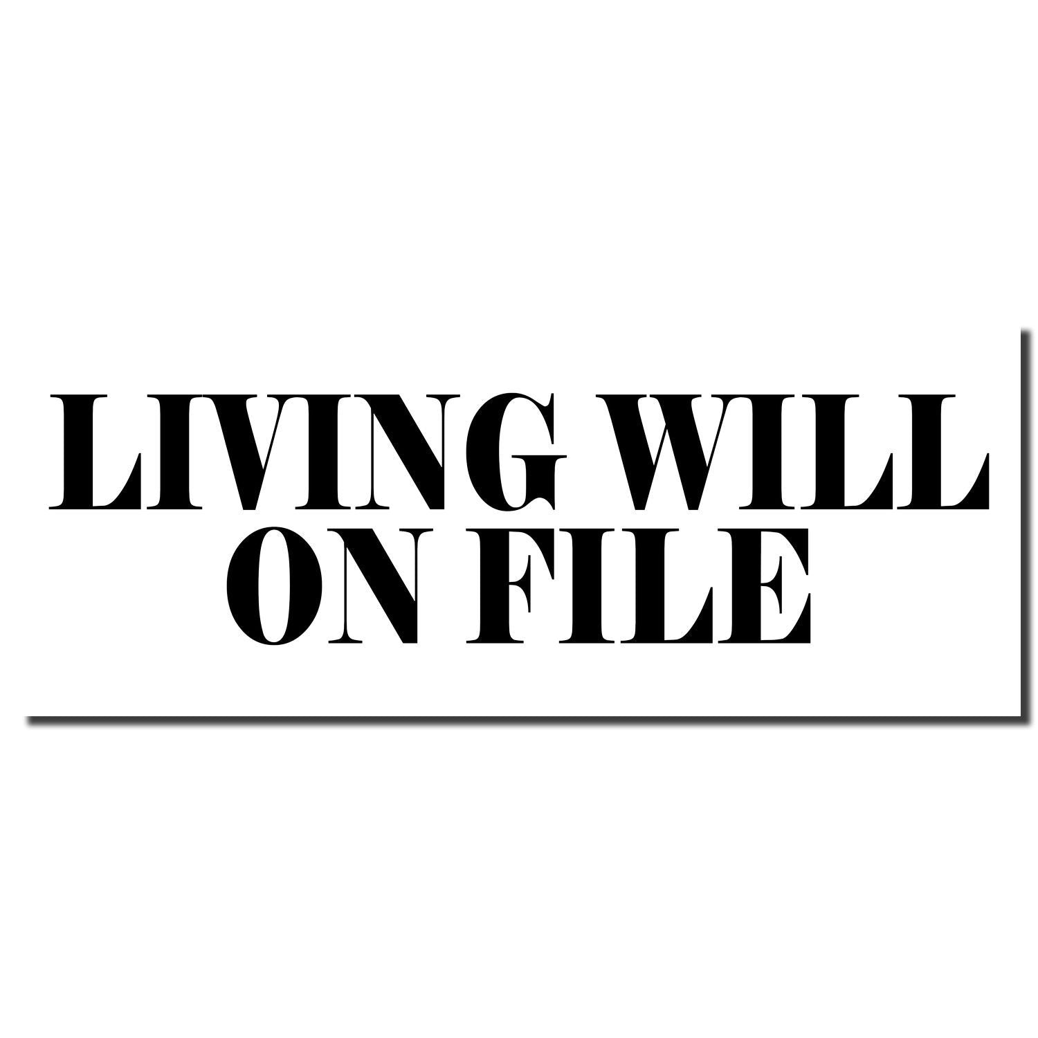 Living Will On File notice sign with bold black text on white background, indicating an advance directive is recorded.