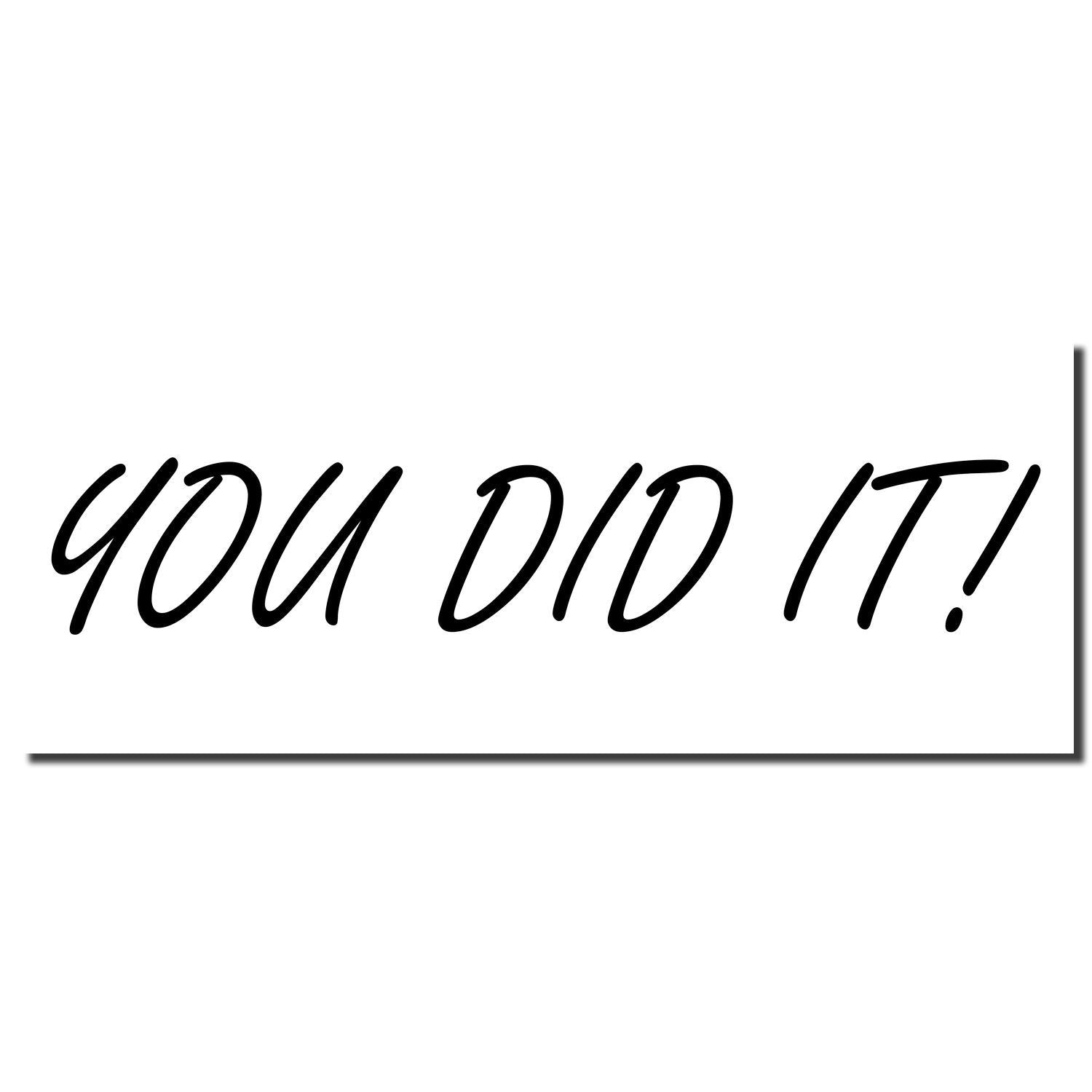 You Did It! motivational quote in bold black cursive script on a white background for encouragement wall art