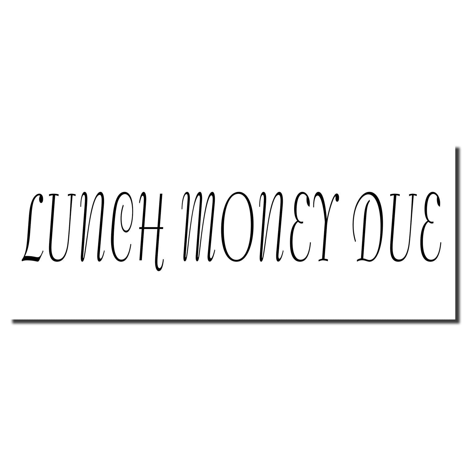 Lunch Money Due bold typography sign for a school lunch payment reminder for parents and students at the cafeteria