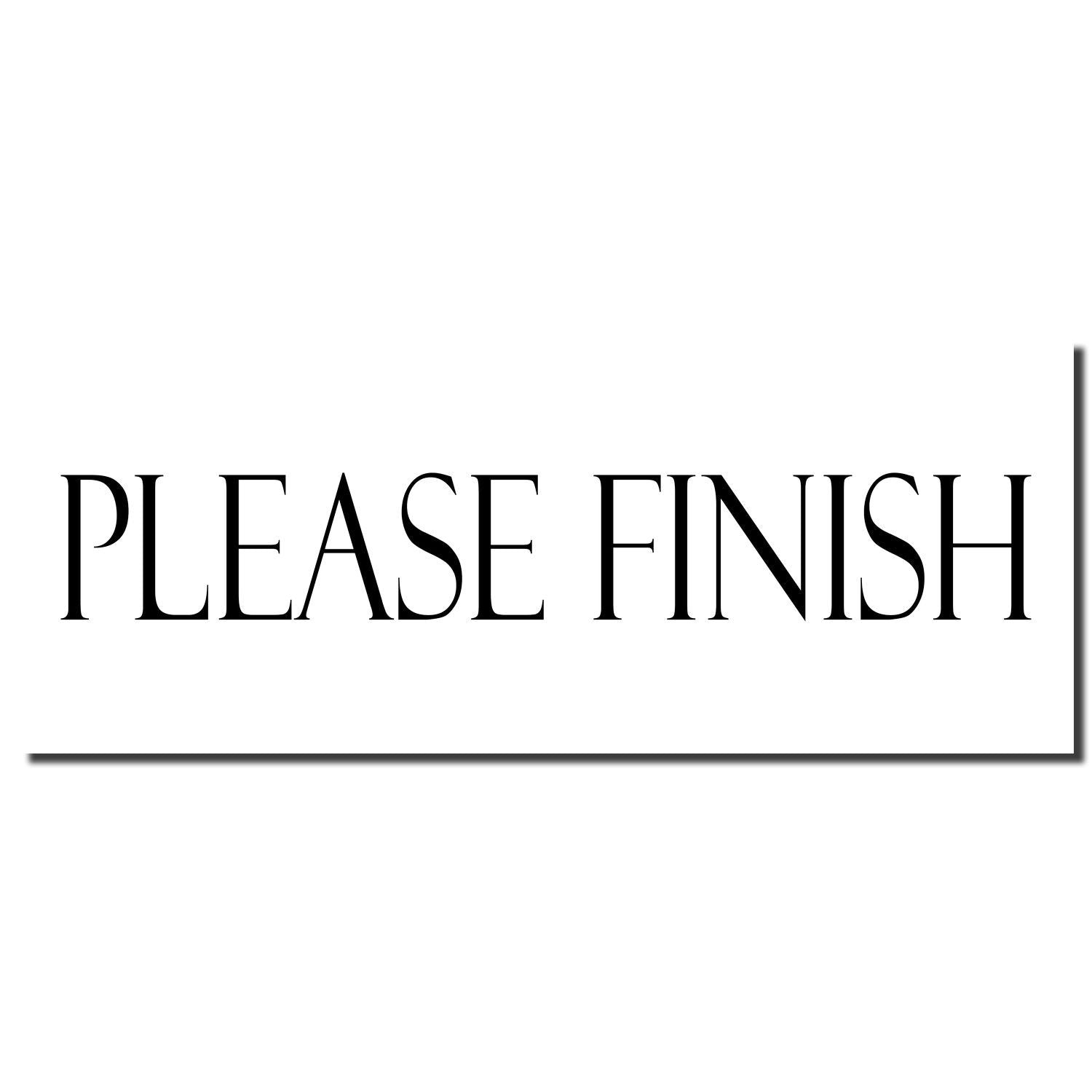On-screen message reading Please finish prompting users to complete a form, process, or task.