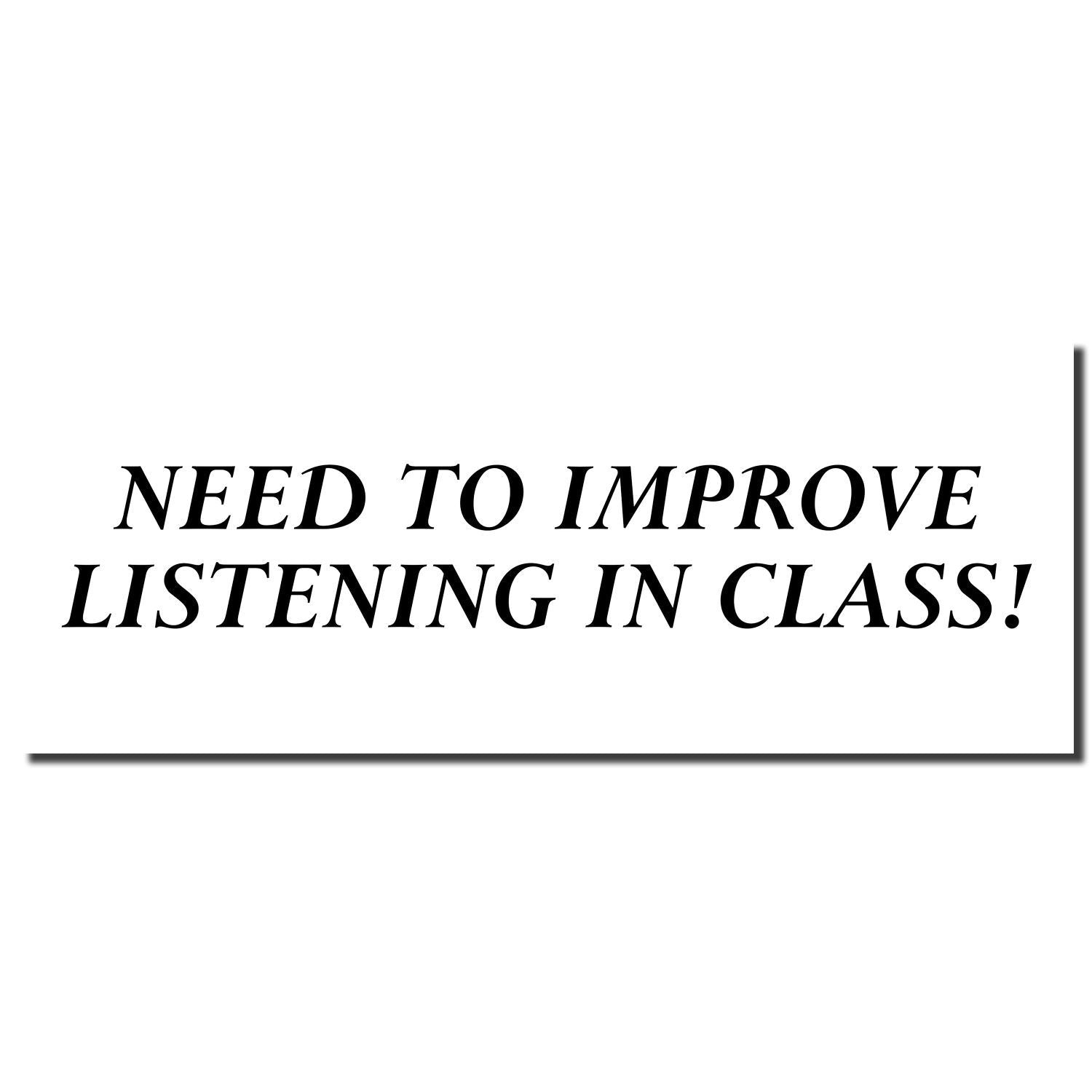 Need to Improve Listening in Class motivational classroom poster promoting better student focus