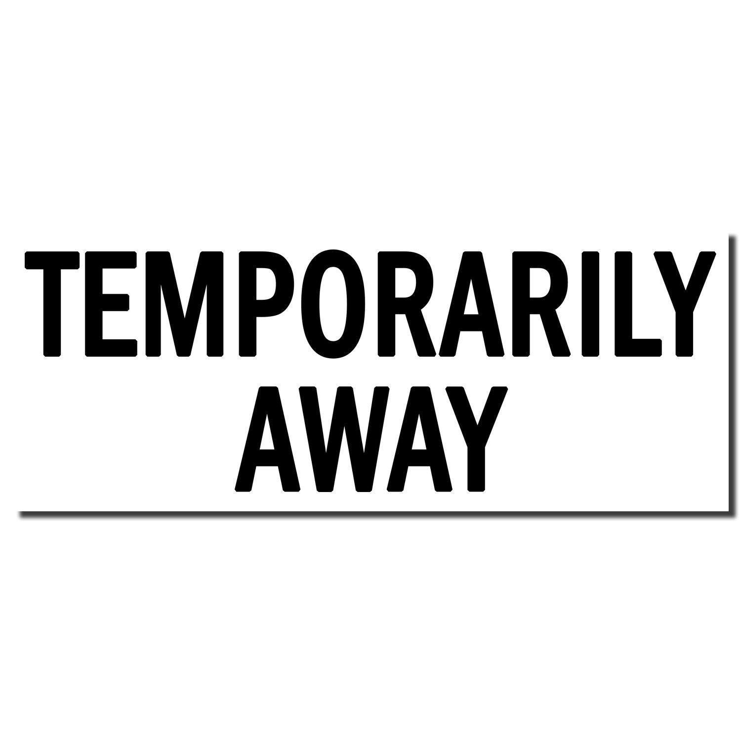Temporarily Away sign with bold TEMPORARILY AWAY text indicating the business is currently offline