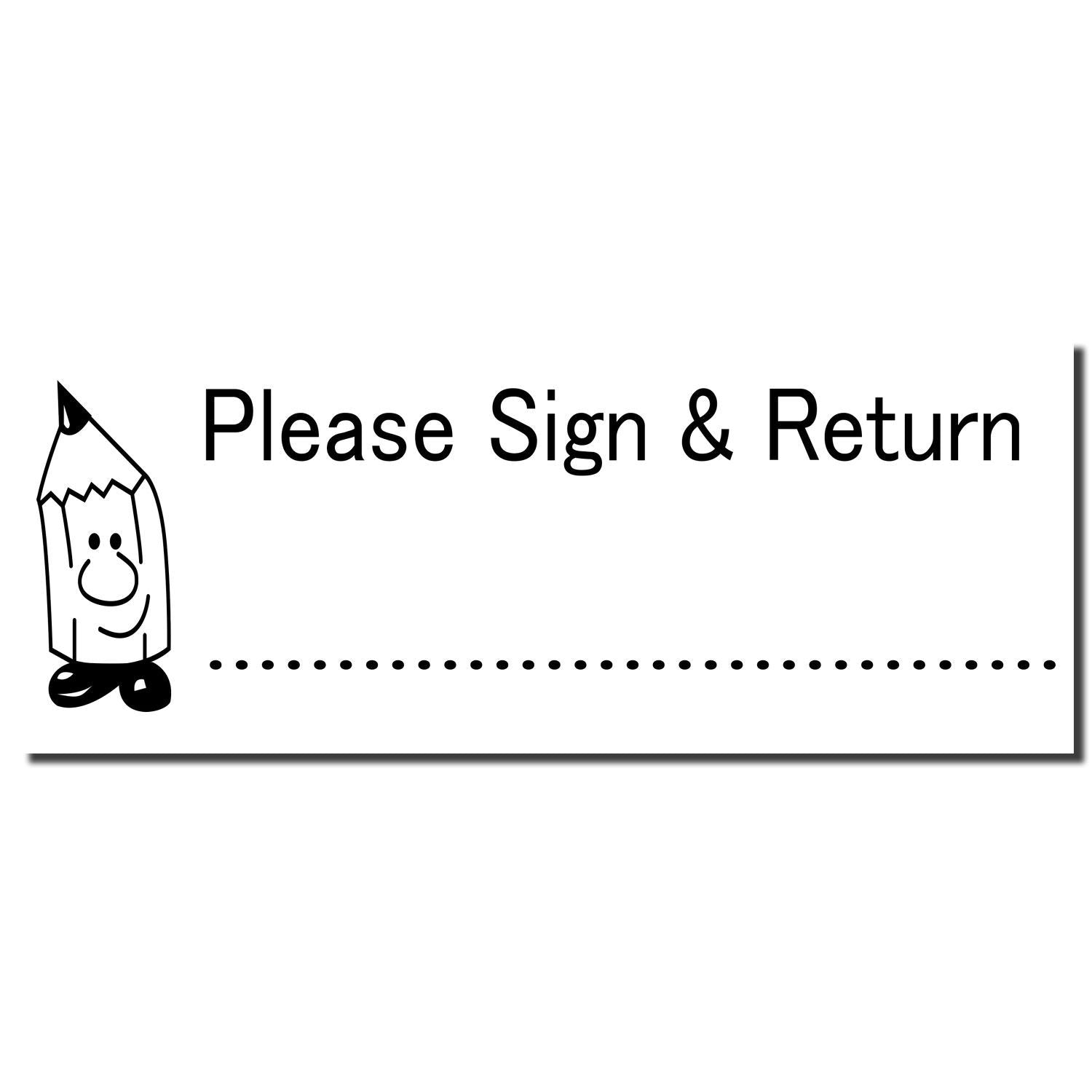 Please Sign & Return form with cartoon pencil illustration and signature line on white background.