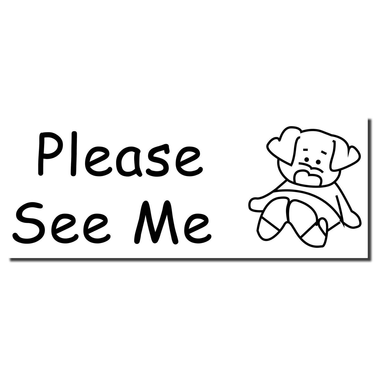 Please see me sign with cartoon sad puppy asking for attention, motivational phrase for kids and adoption awareness.