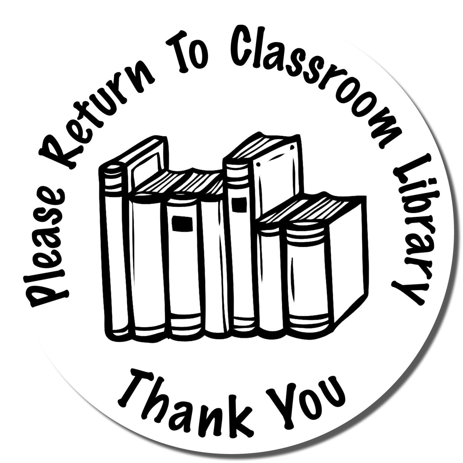 Round classroom library sign with stack of books and text Please Return To Classroom Library, Thank You for book return organization.