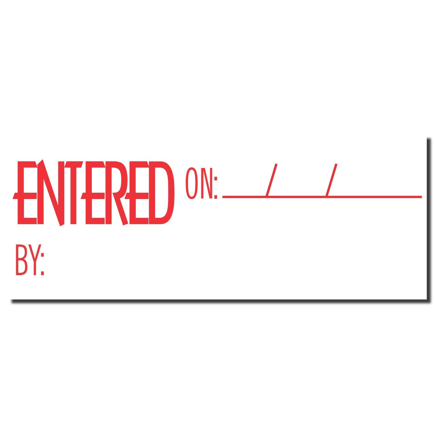 Enlarged Imprint for Entered On:By: Xstamper Stamp