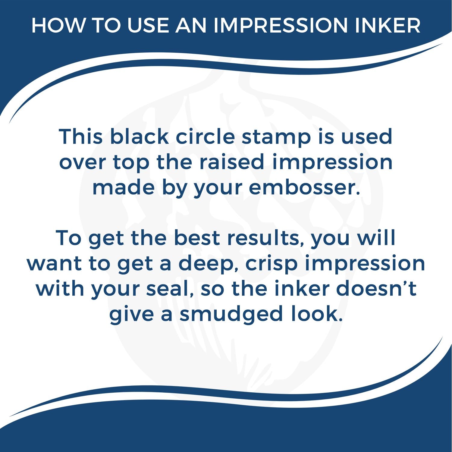 How to use an impression inker for embossed seals: apply black circle stamp over raised impression for a crisp, smudge-free look.