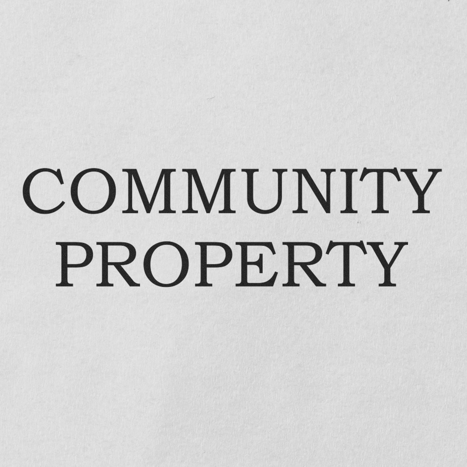 Community Property legal concept text on light background, highlighting community property ownership in divorce and family law.