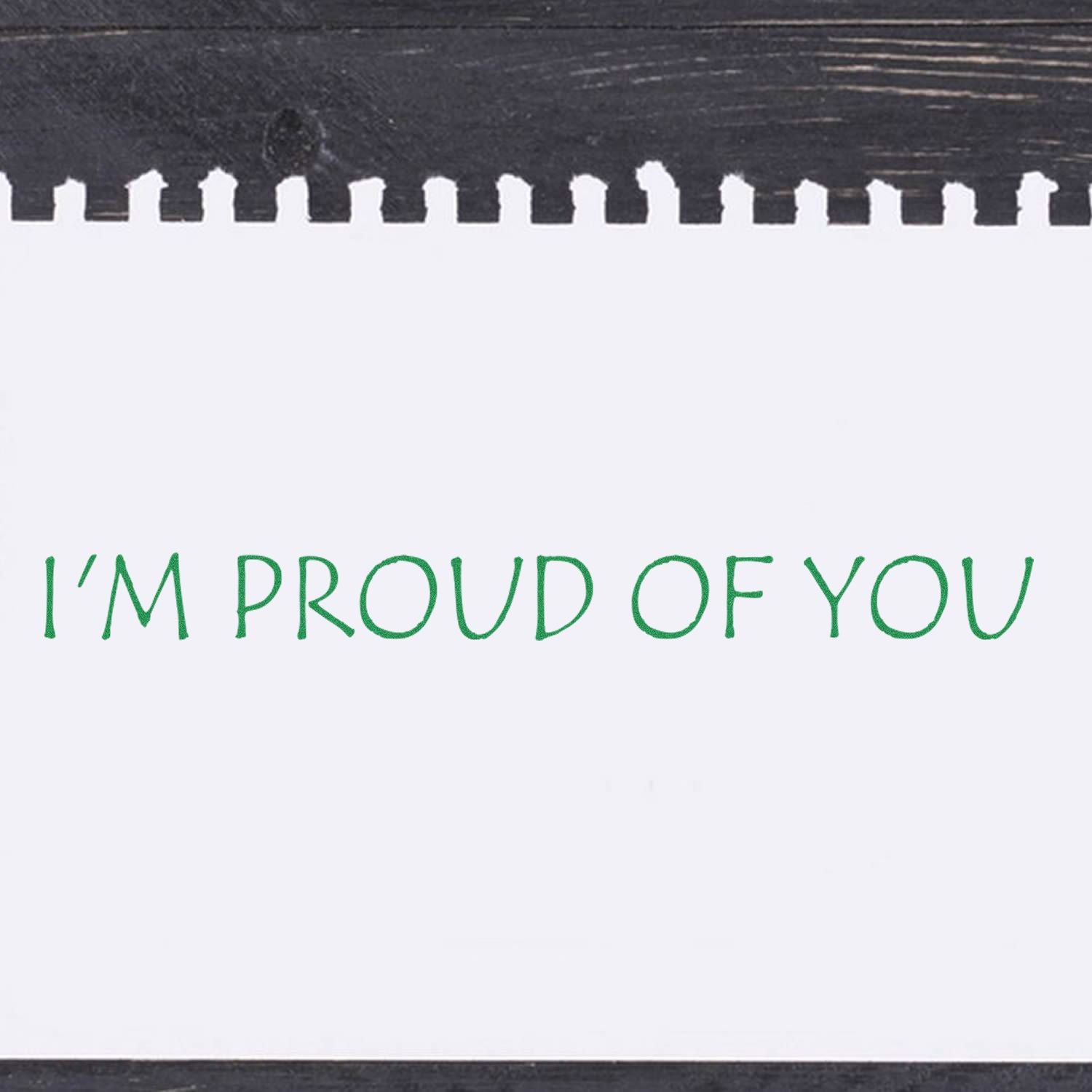 Encouraging typography reading Im proud of you in green on a white background for motivation and positivity
