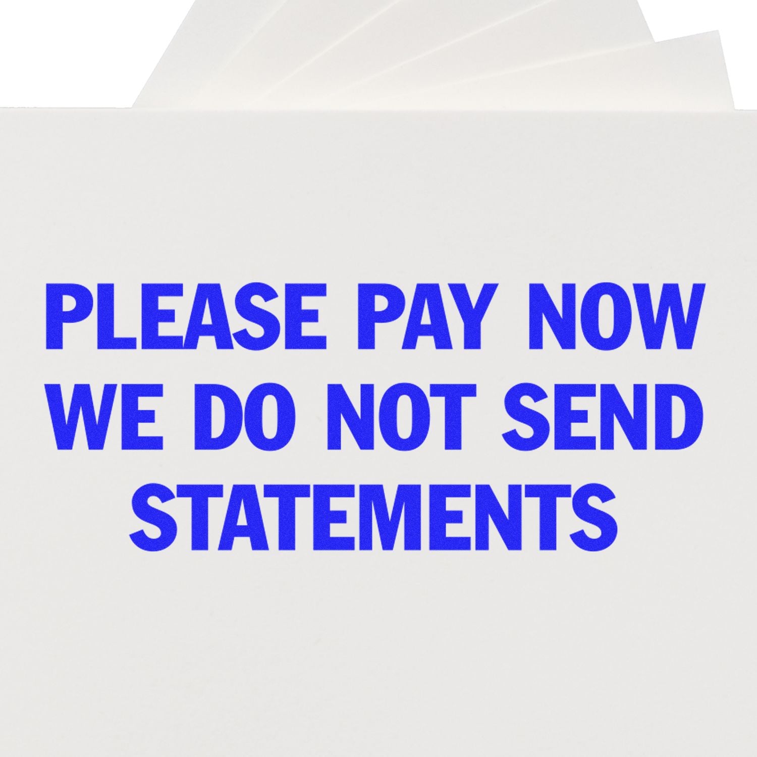 Payment reminder notice: Please pay nowno statements are sent. Helps customers submit payment.