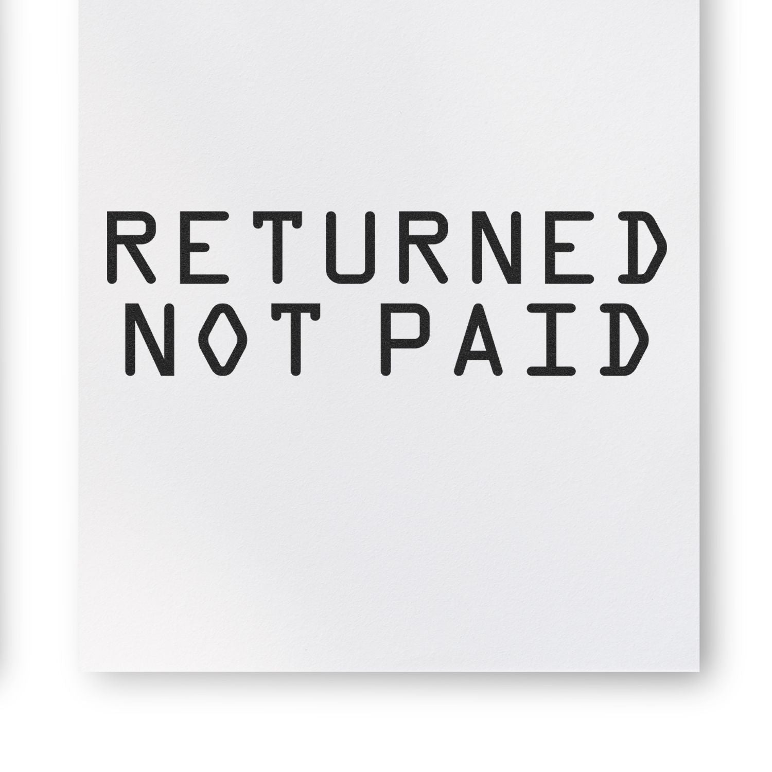 Black Returned Not Paid text on a white background, payment declined notice sign.