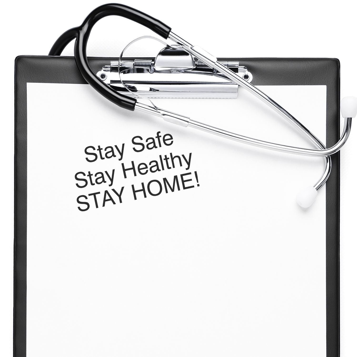 Clipboard with stethoscope and Stay Safe, Stay Healthy, Stay Home message for healthcare and wellness awareness.