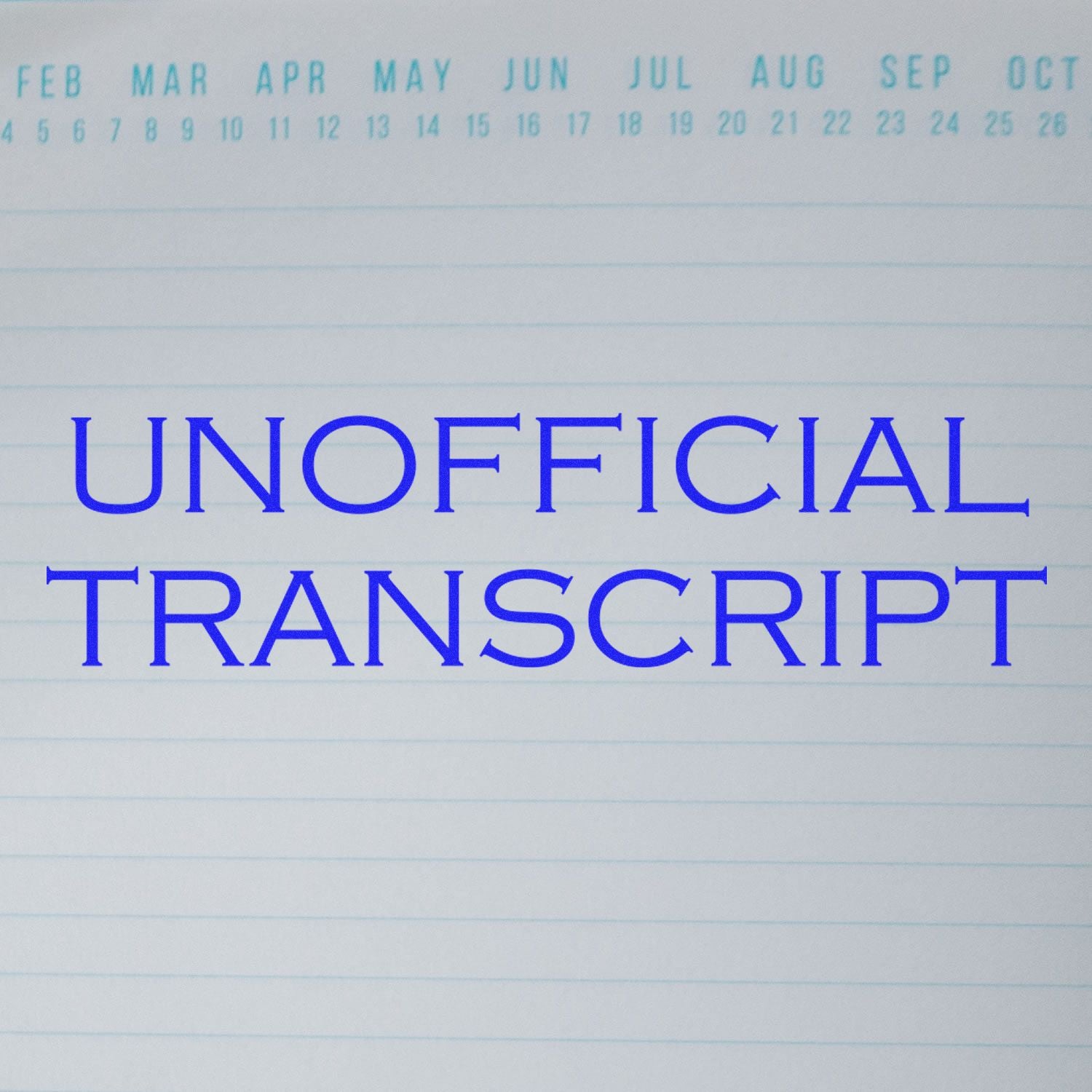 Unofficial transcript text on lined notebook paper with calendar dates at the top.