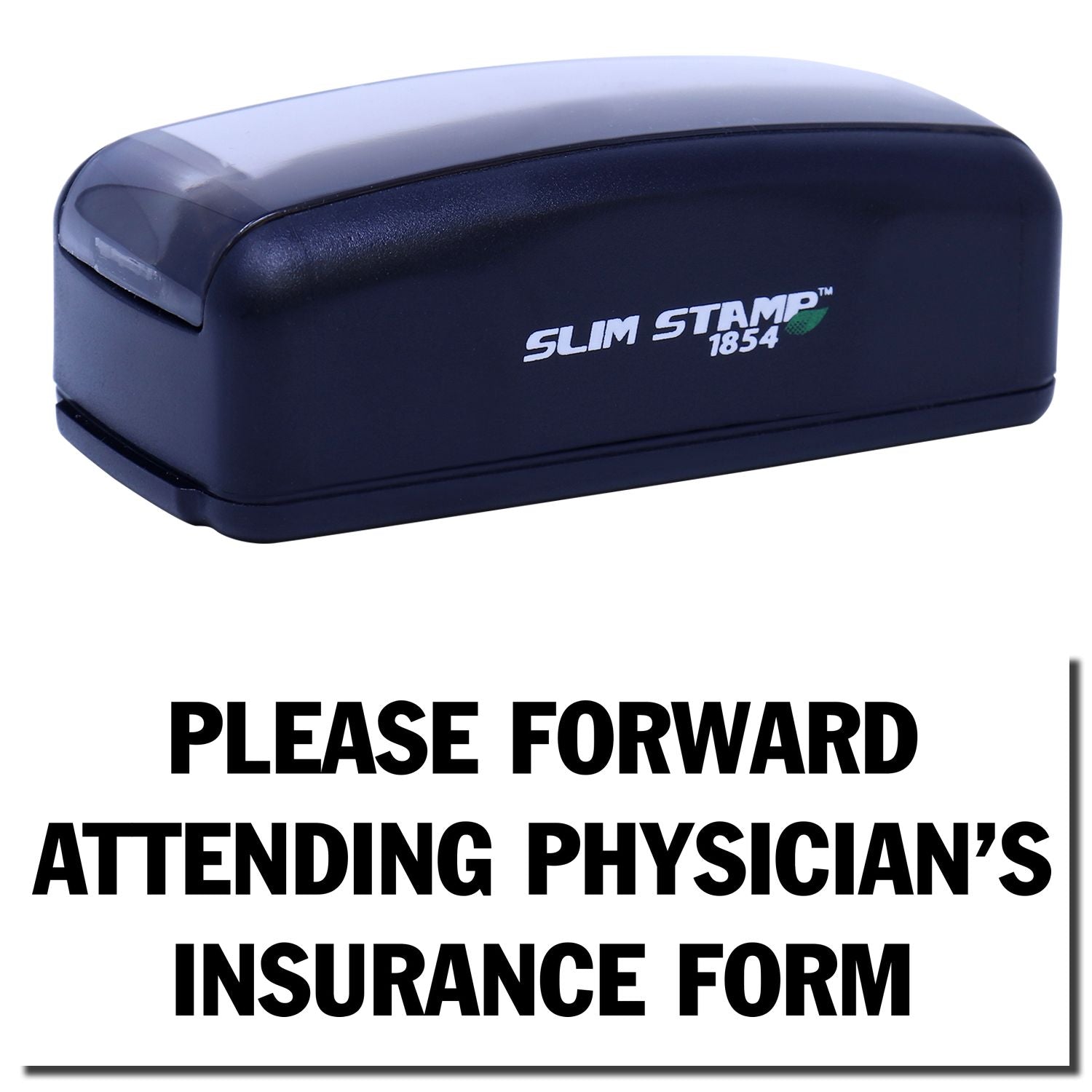SLIM STAMP 1854 device with Please forward attending physicians insurance form message for medical billing.