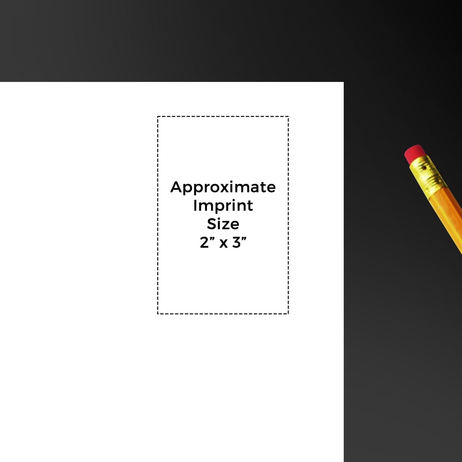 Approximate imprint size 2 x 3 inches on custom promotional product template with pencil image preview