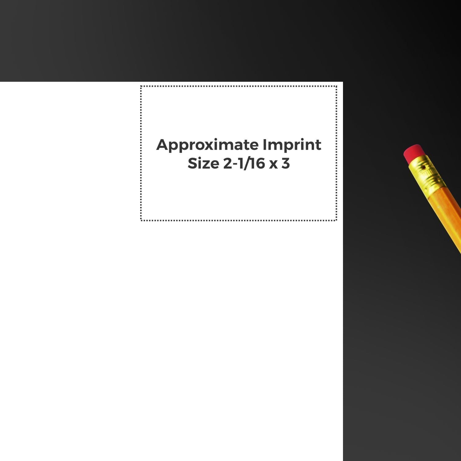 Approximate imprint size 2-1/16 x 3 inches for custom printing on a promotional pen or product.