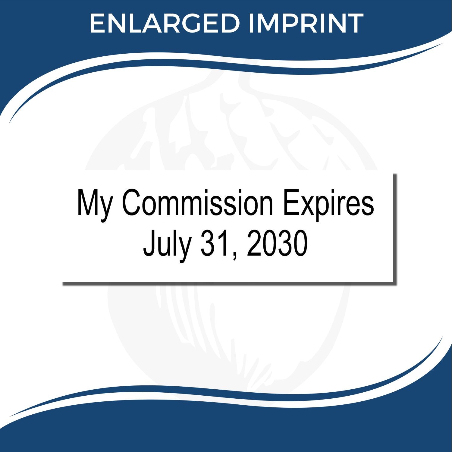 Blue and white notary commission stamp template reading My Commission Expires July 31, 2030 with enlarged imprint header.