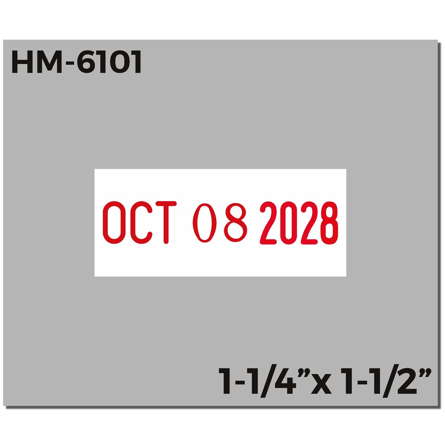 HM-6101 date label with OCT 08 2028 in red, 1-1/4" x 1-1/2" size marker.