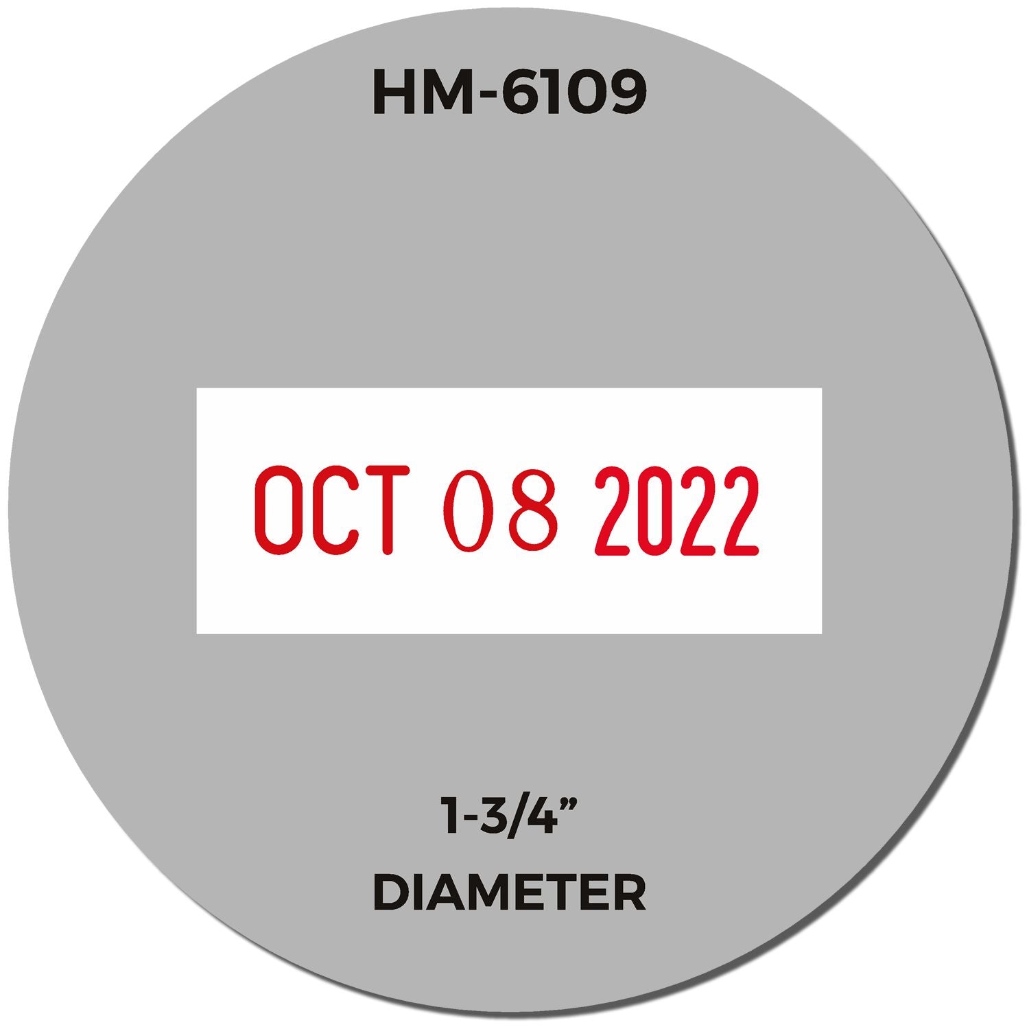 Gray circular date code label, HM-6109, OCT 08 2022, 1-3/4 inch diameter.