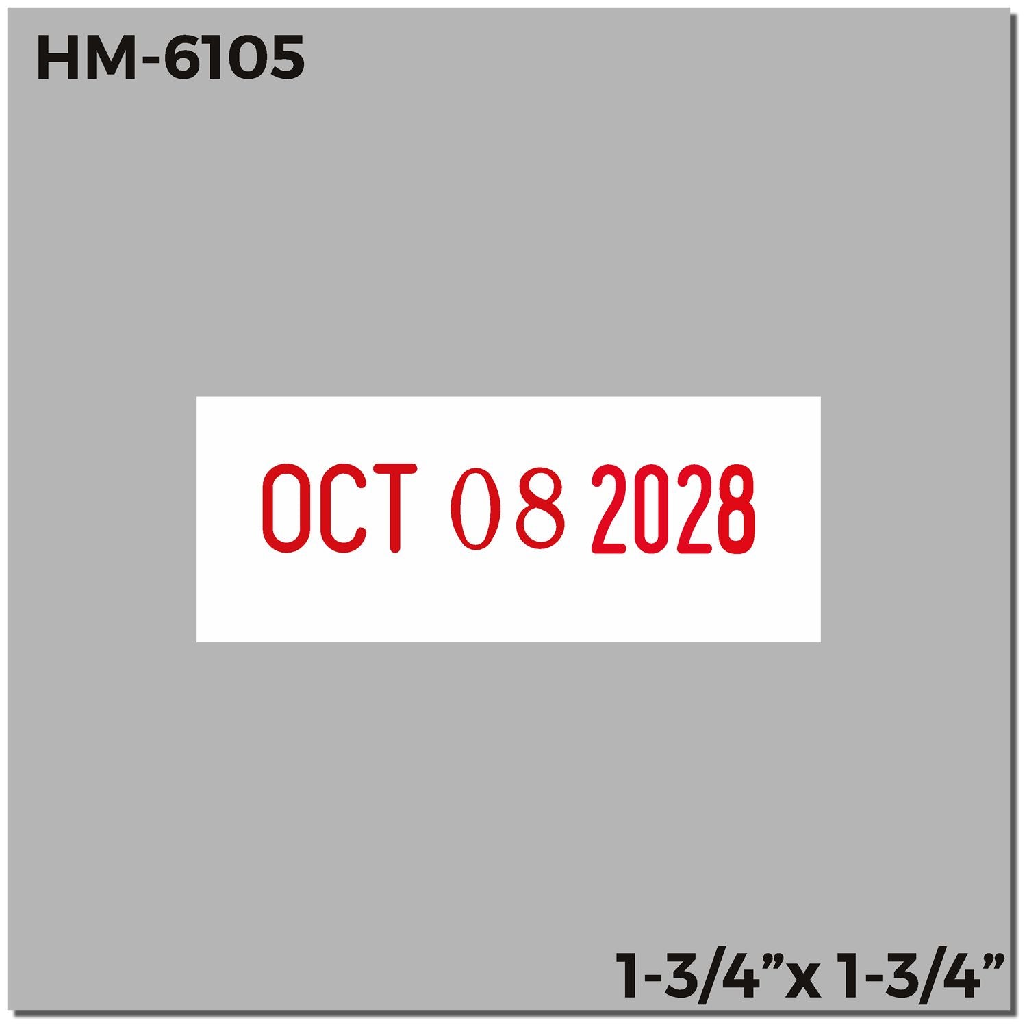 HM-6105 red date label, OCT 08 2028, 1-3/4 x 1-3/4 inch