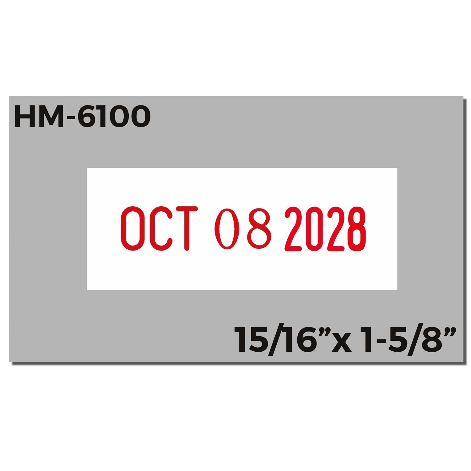 HM-6100 date stamp displaying Oct 08 2028, 15/16 x 1-5/8 inch, gray and white product graphic.
