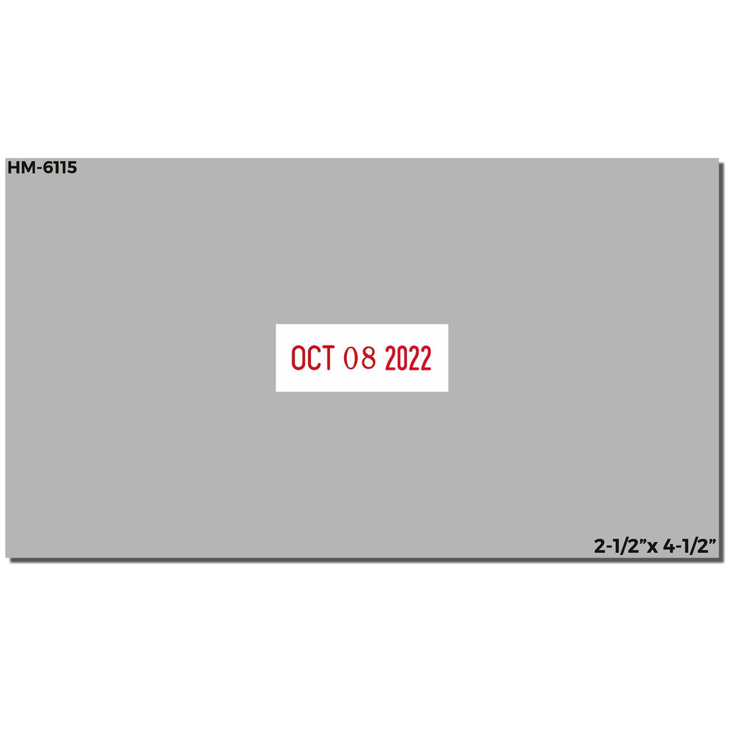 HM-6115 gray date stamp with OCT 08 2022 in red, size 2-1/2 x 4-1/2 inches