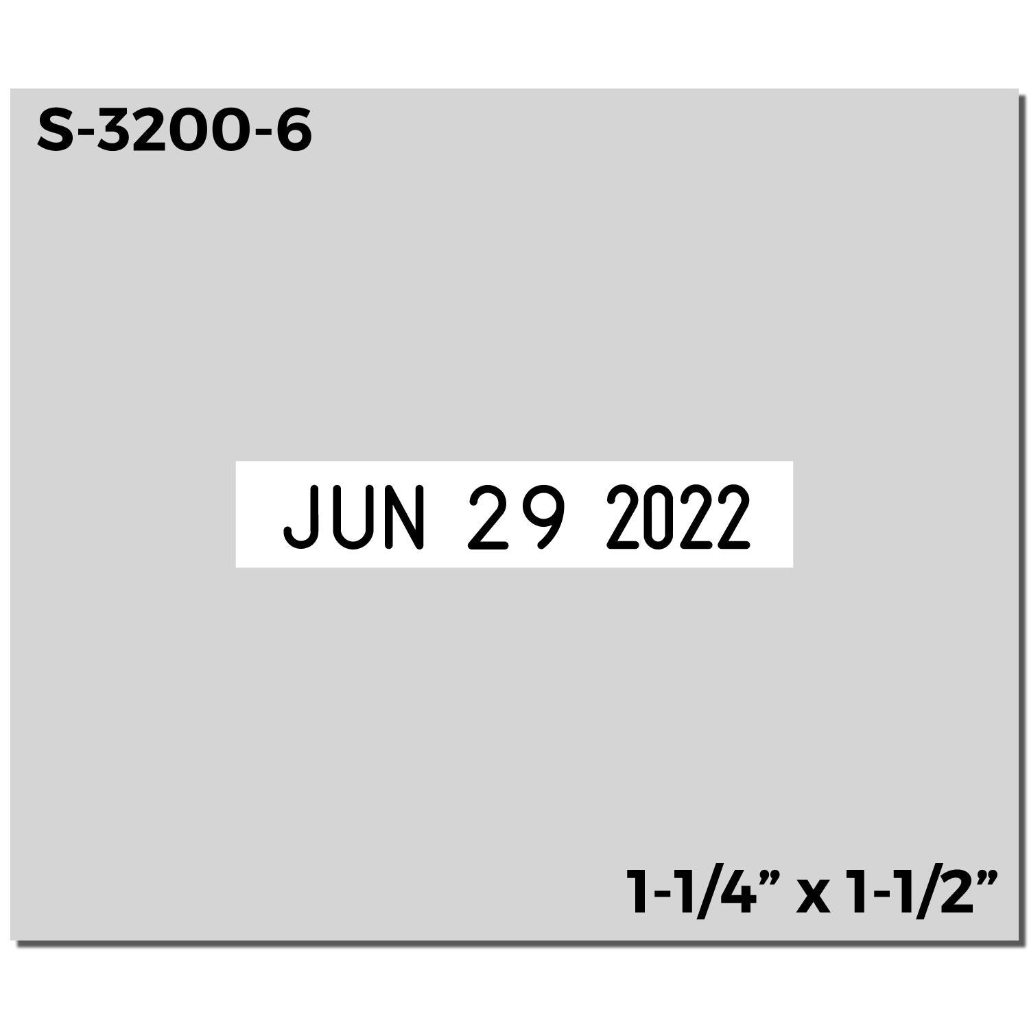 Gray S-3200-6 label with JUN 29 2022 date and 1-1/4" x 1-1/2" dimensions