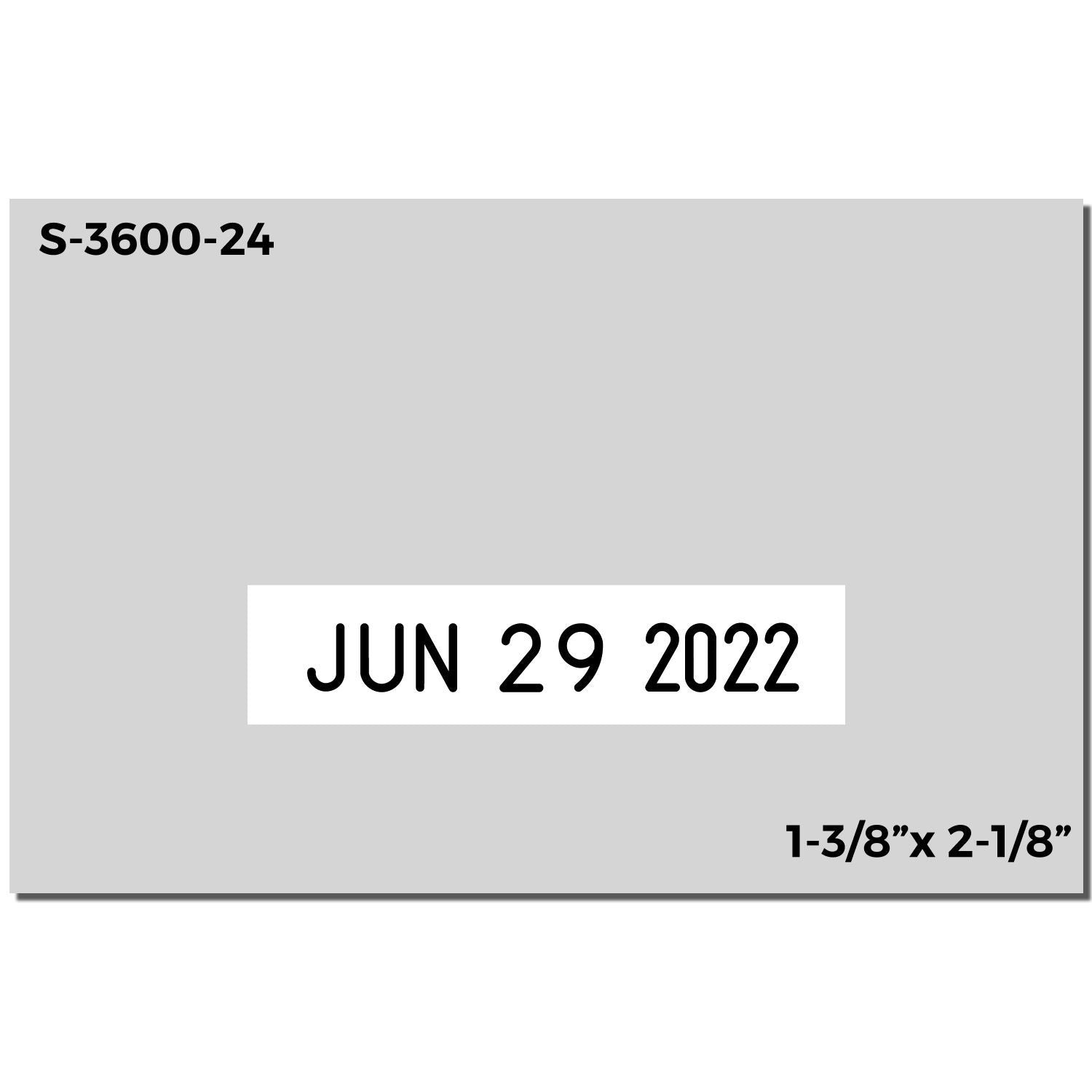 Gray S-3600-24 date label with Jun 29 2022, 1-3/8 x 2-1/8 inch size.