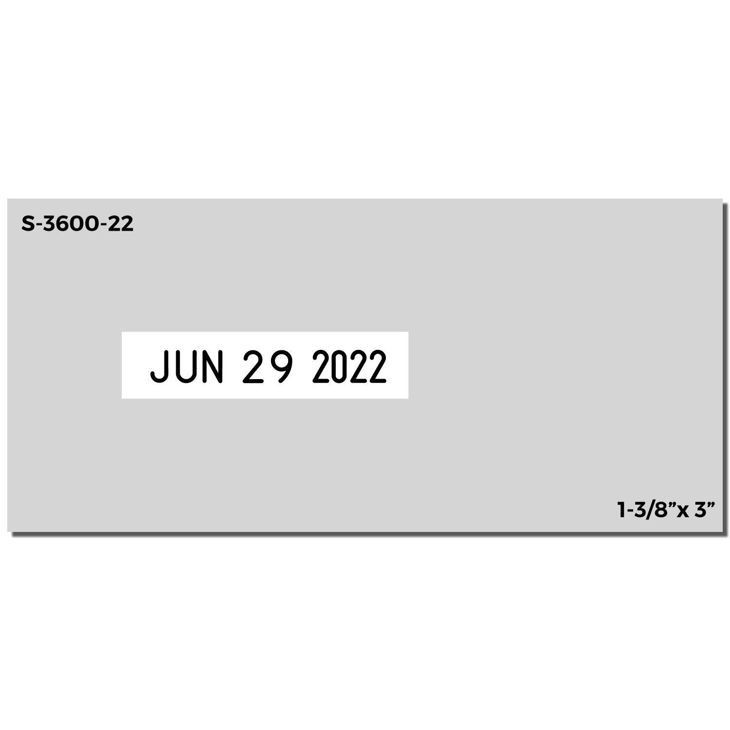 Gray S-3600-22 date label with JUN 29 2022 and 1-3/8 x 3 dimensions on a white background.