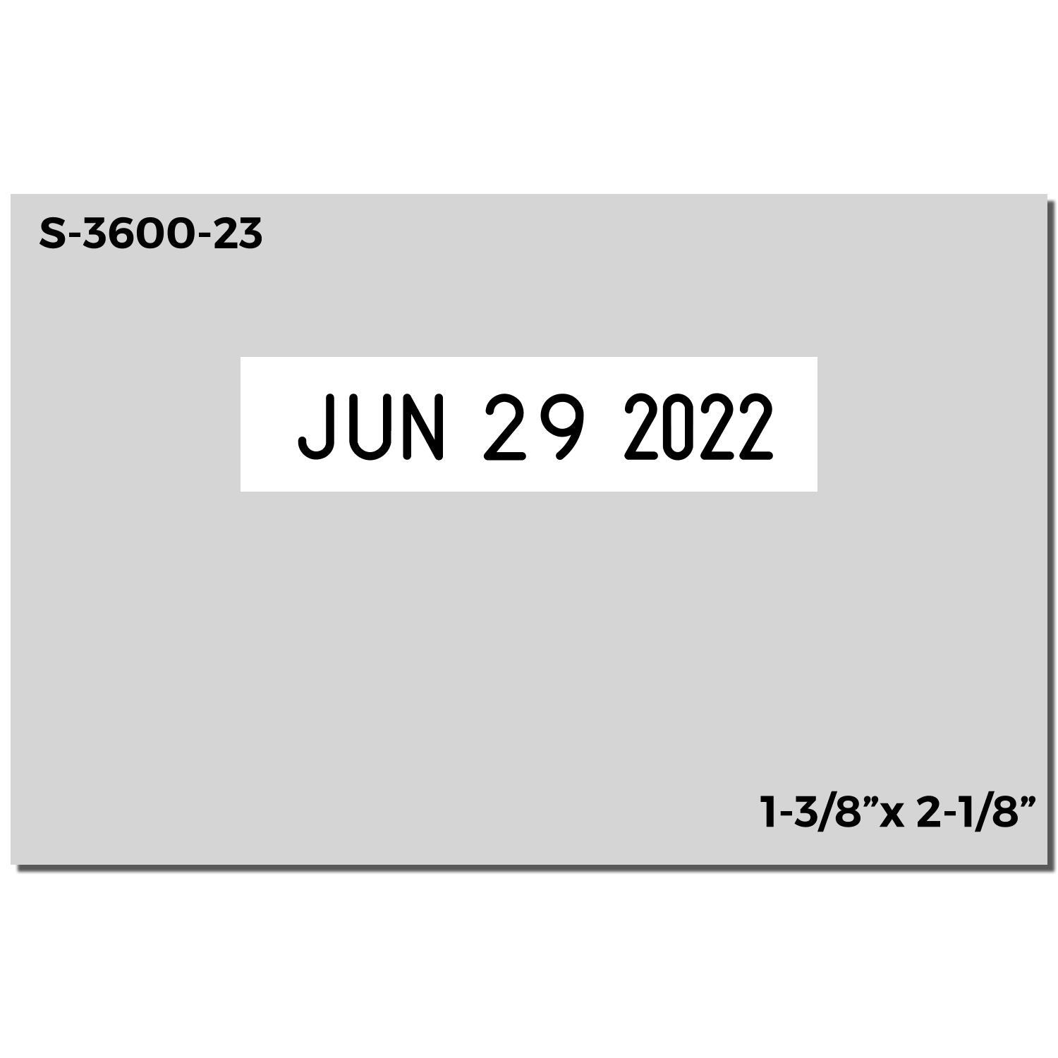Gray product label with S-3600-23, Jun 29 2022 date stamp, and 1-3/8" x 2-1/8" size.