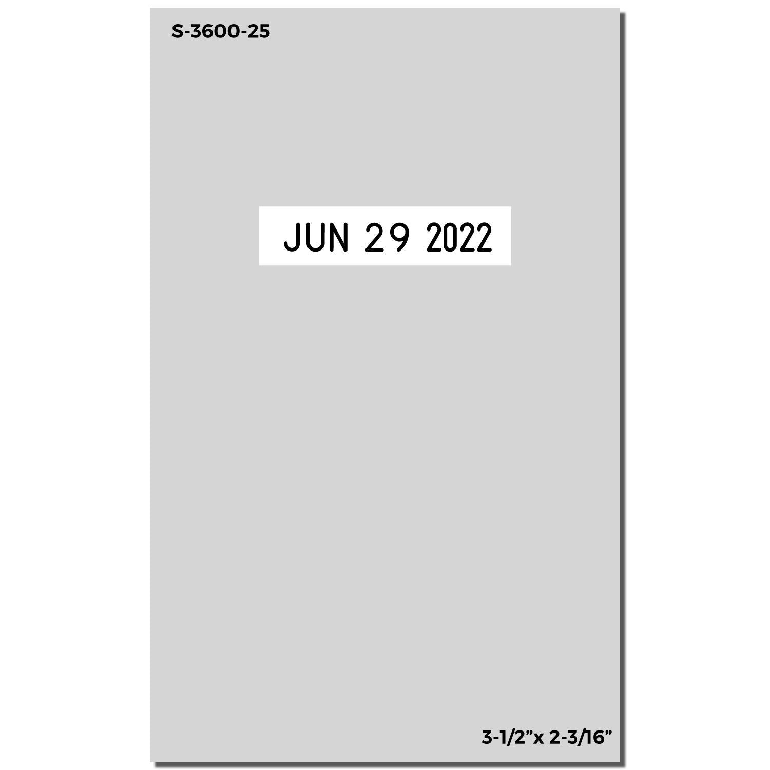 Gray S-3600-25 date stamp label with JUN 29 2022 imprint, 3-1/2" x 2-3/16" size.