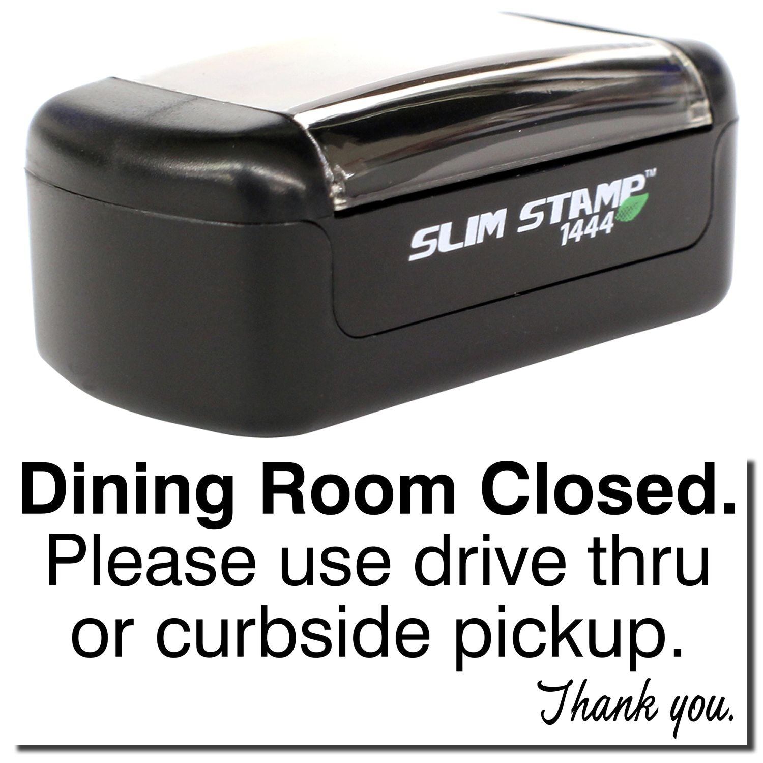 Slim Stamp 1444 self-inking stamp with Dining Room Closed. Please use drive thru or curbside pickup. Thank you. message for restaurants.