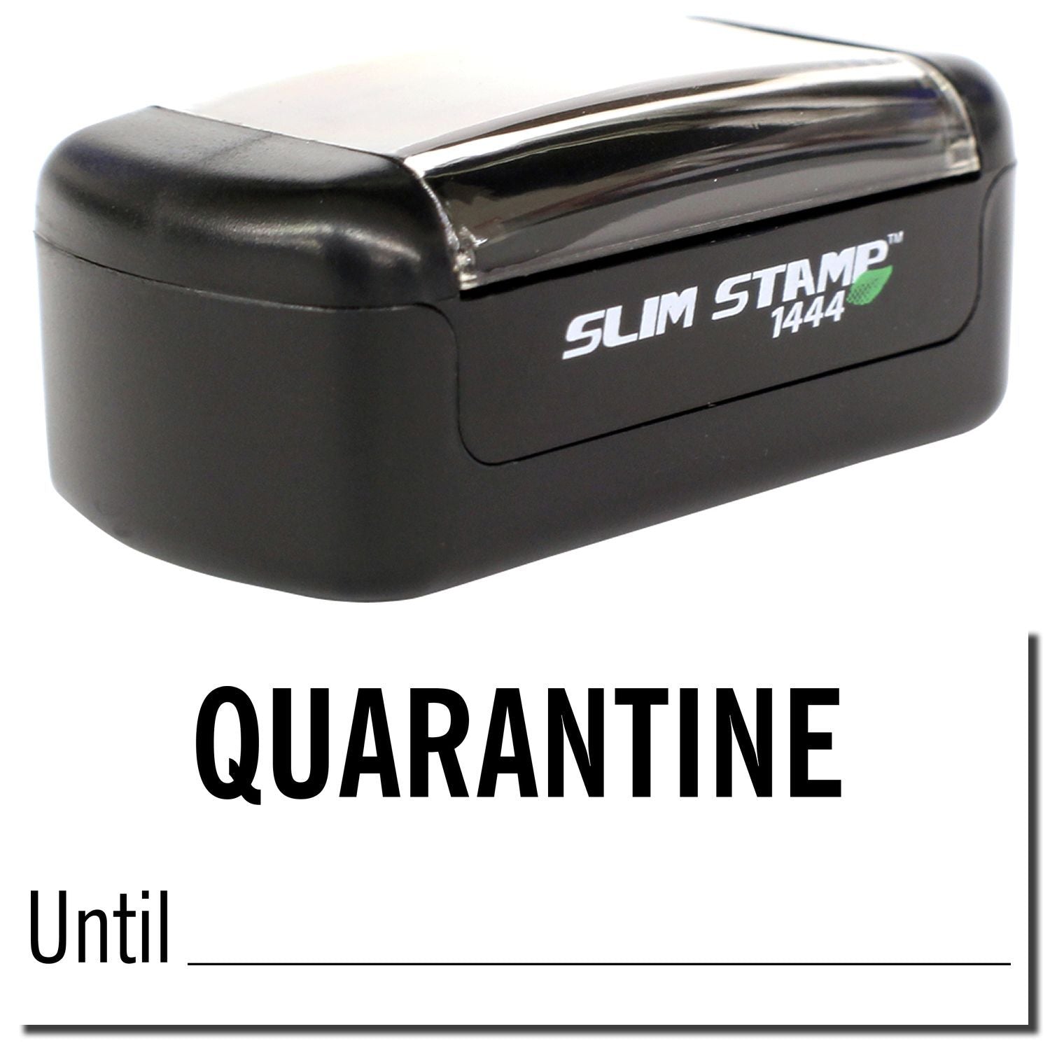 Black Slim Stamp 1444 quarantine date stamp with Until line for office or medical use