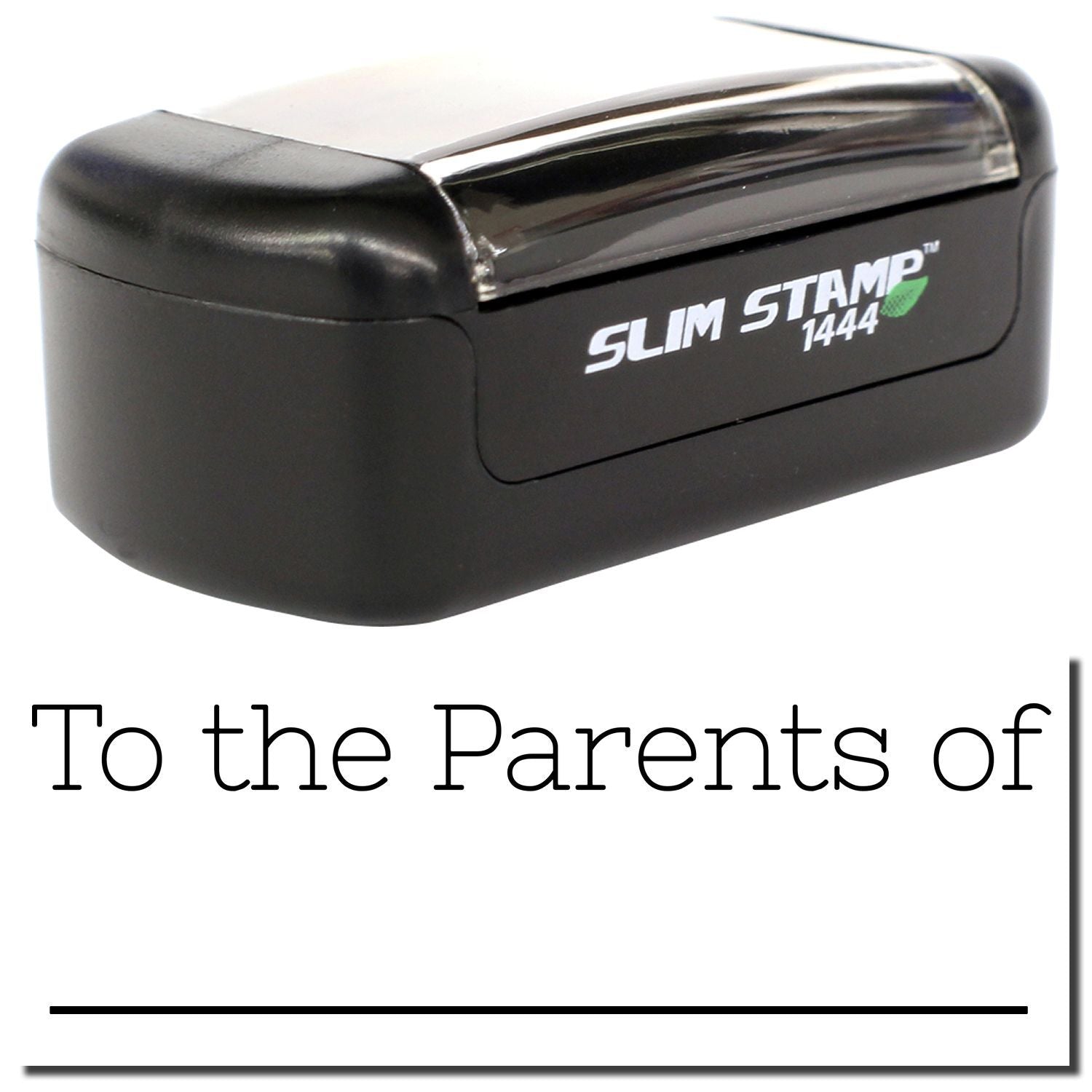 Slim Stamp 1444 self-inking stamp with To the Parents of text, black custom office stamp tool.