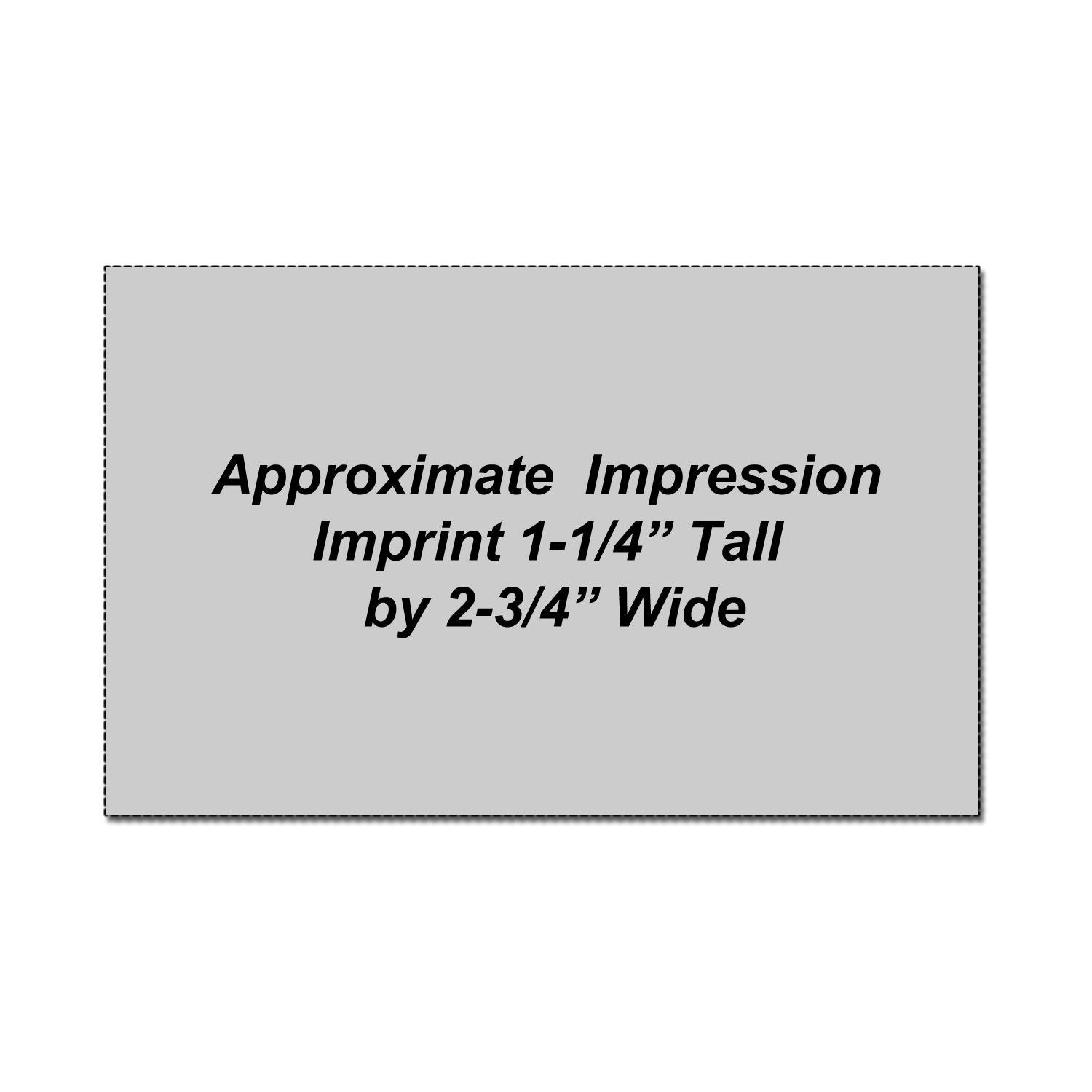 Approximate imprint size graphic showing 1-1/4 inch tall by 2-3/4 inch wide measurement on a gray background.
