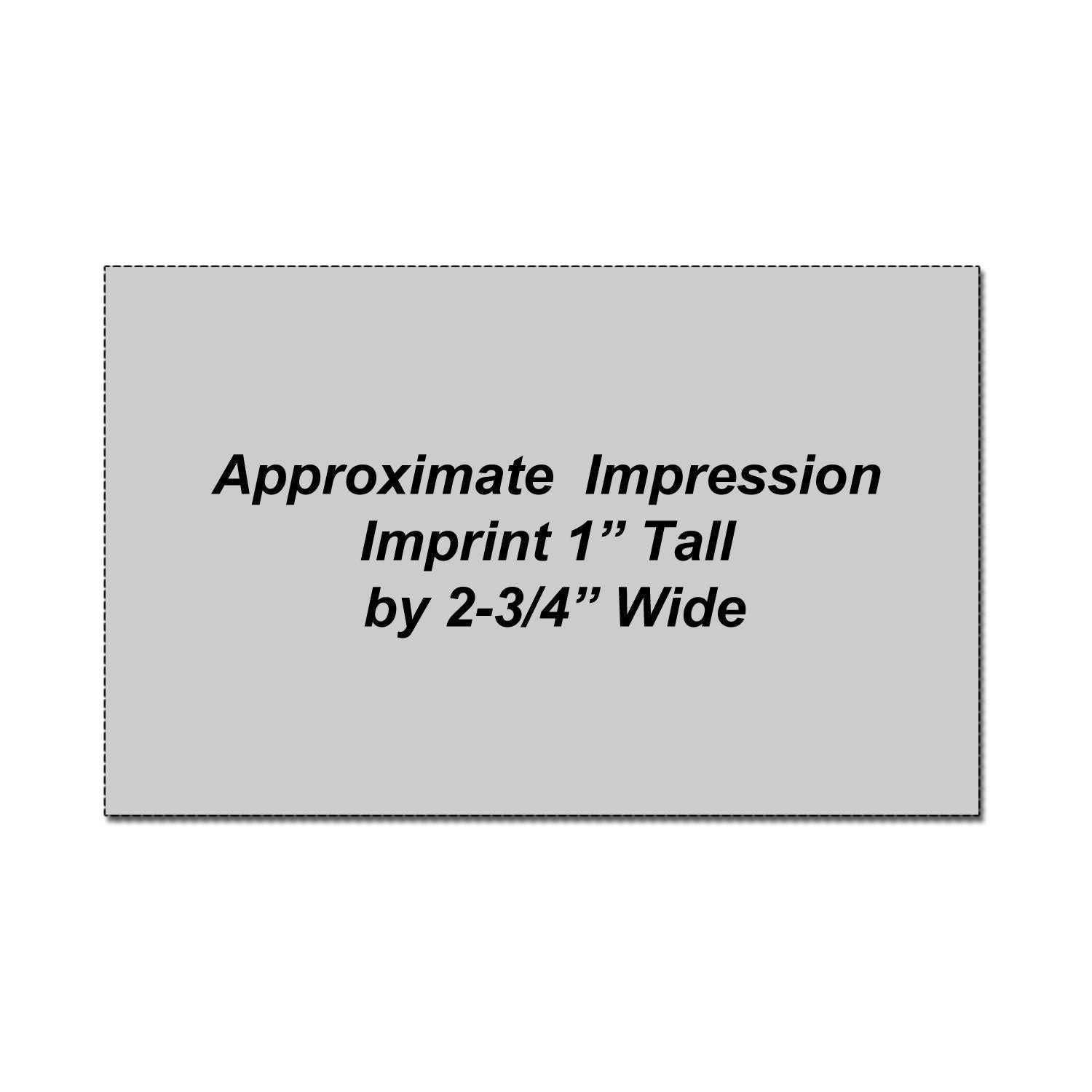Approximate impression imprint size graphic showing 1 inch tall by 2-3/4 inch wide rectangle.