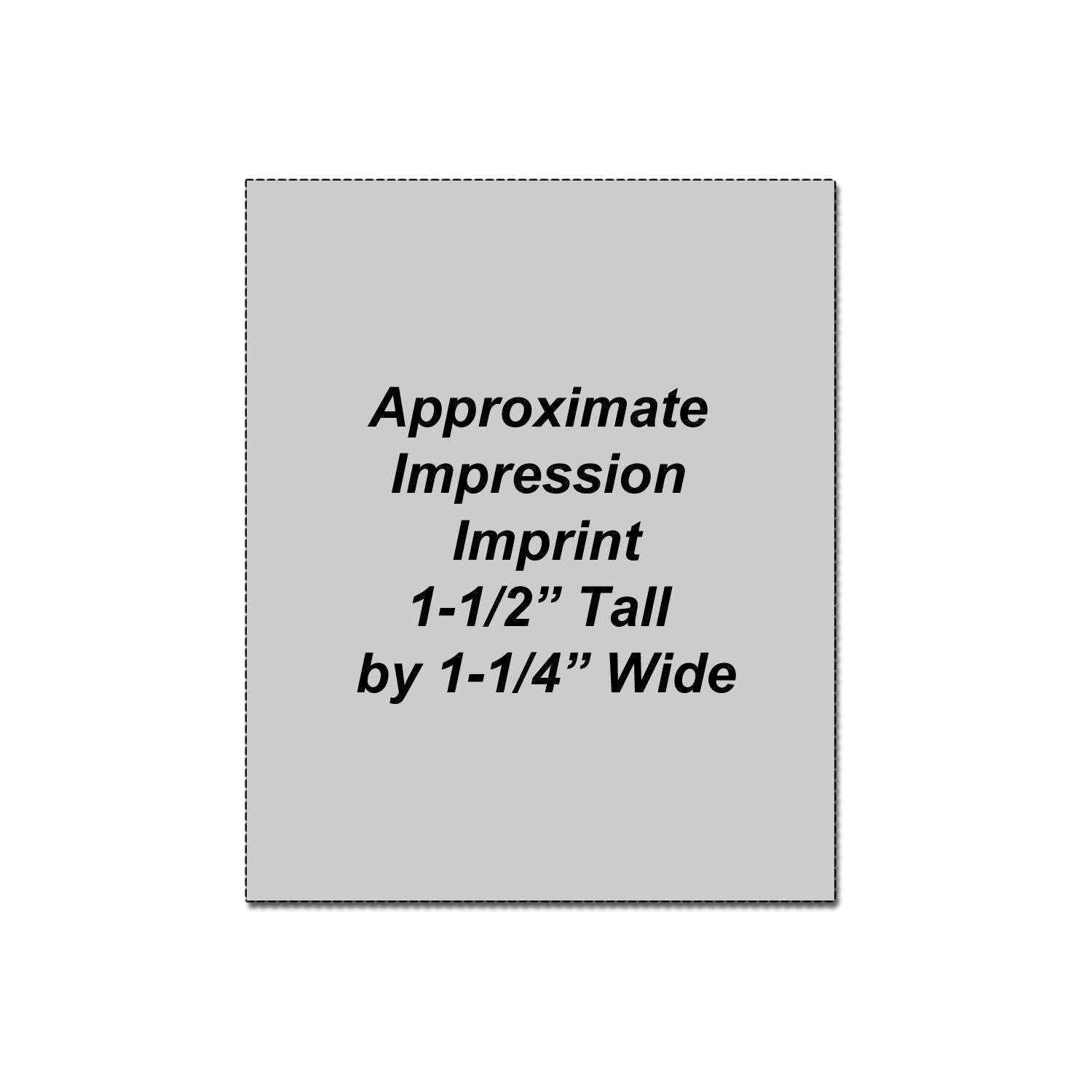 Approximate imprint size diagram showing 1-1/2 inch tall by 1-1/4 inch wide impression area.
