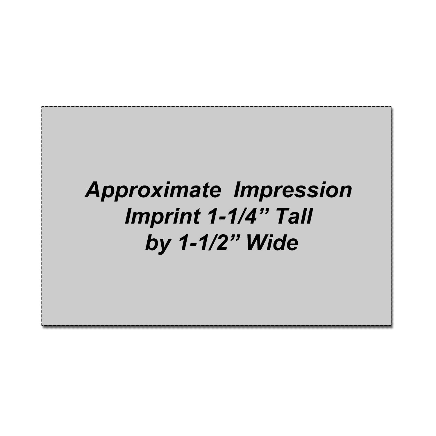 Approximate imprint area diagram showing 1-1/4-inch tall by 1-1/2-inch wide dimensions.