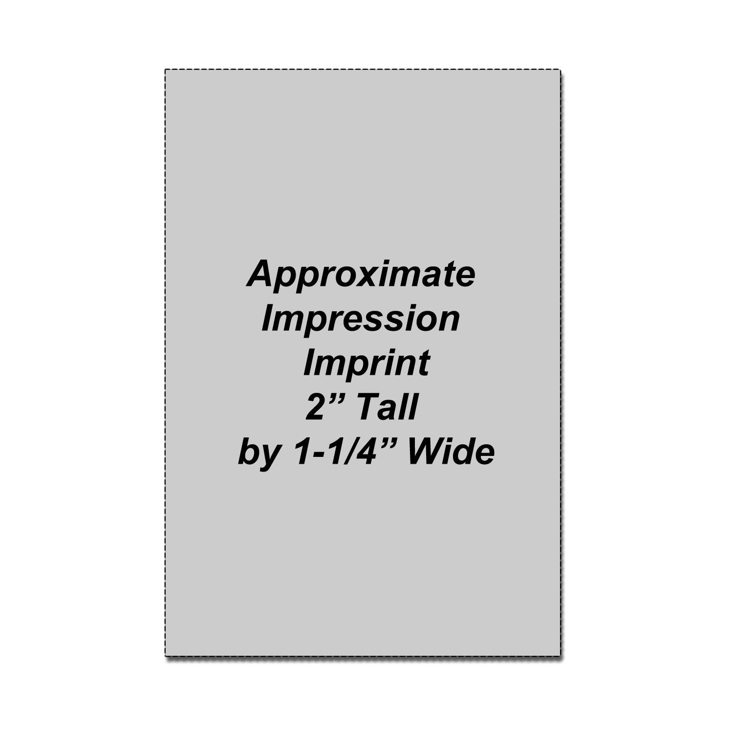 Approximate imprint size graphic showing 2-inch tall by 1-1/4-inch wide product imprint on a gray background.