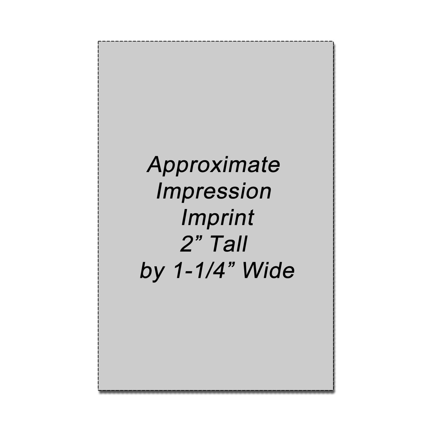 Gray custom imprint area template showing approximate impression size, 2 inches tall by 1-1/4 inches wide.