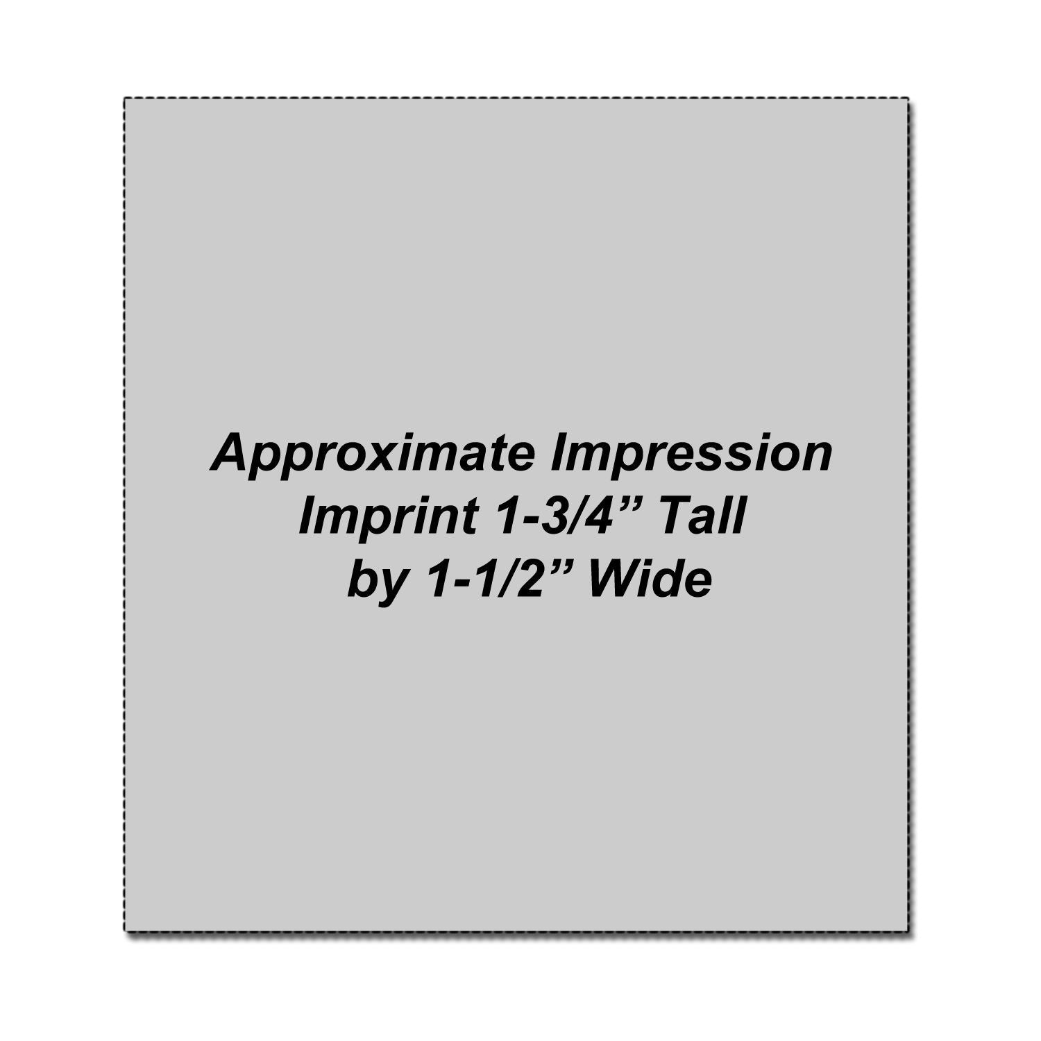 Approximate custom logo imprint size graphic, 1-3/4 inch tall by 1-1/2 inch wide.