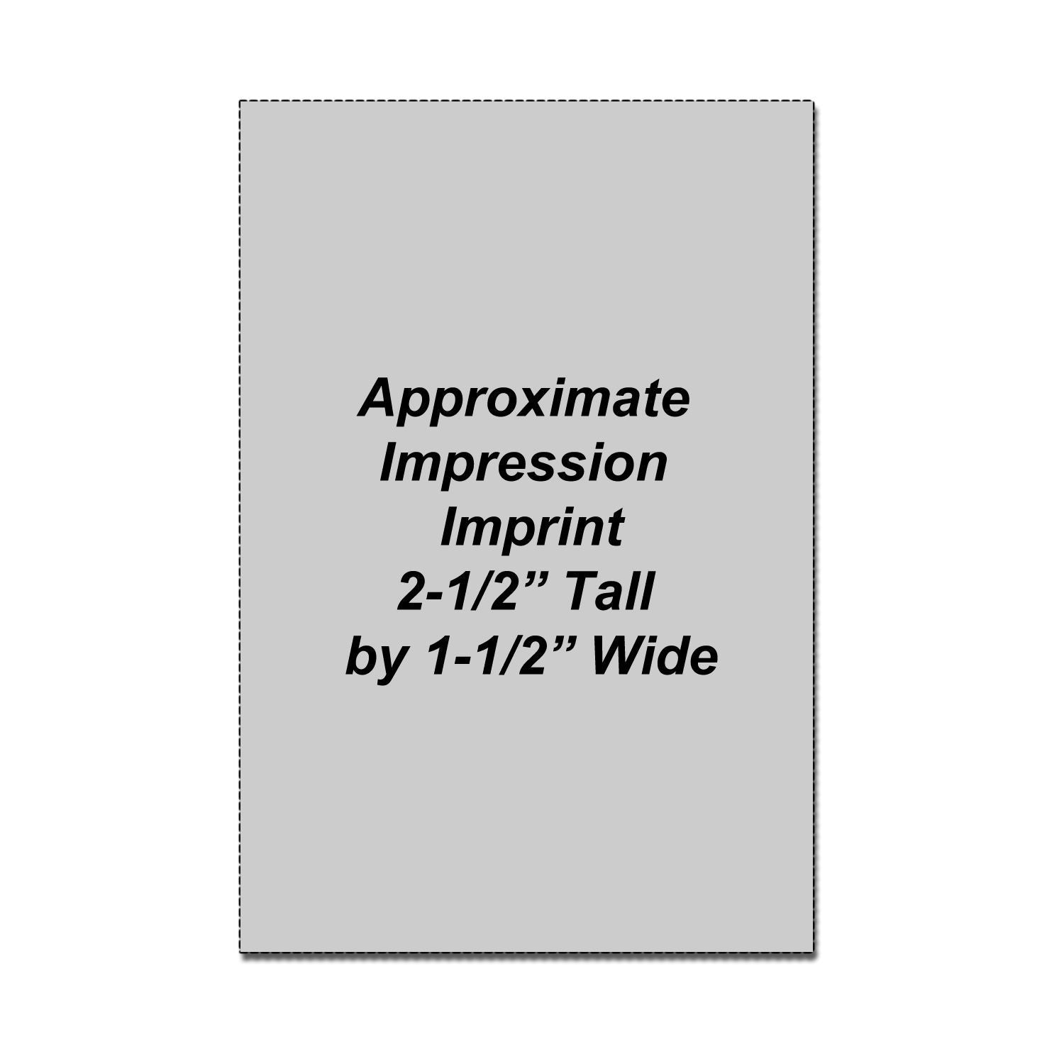 Approximate imprint area size guide showing 2-1/2 inch tall by 1-1/2 inch wide.