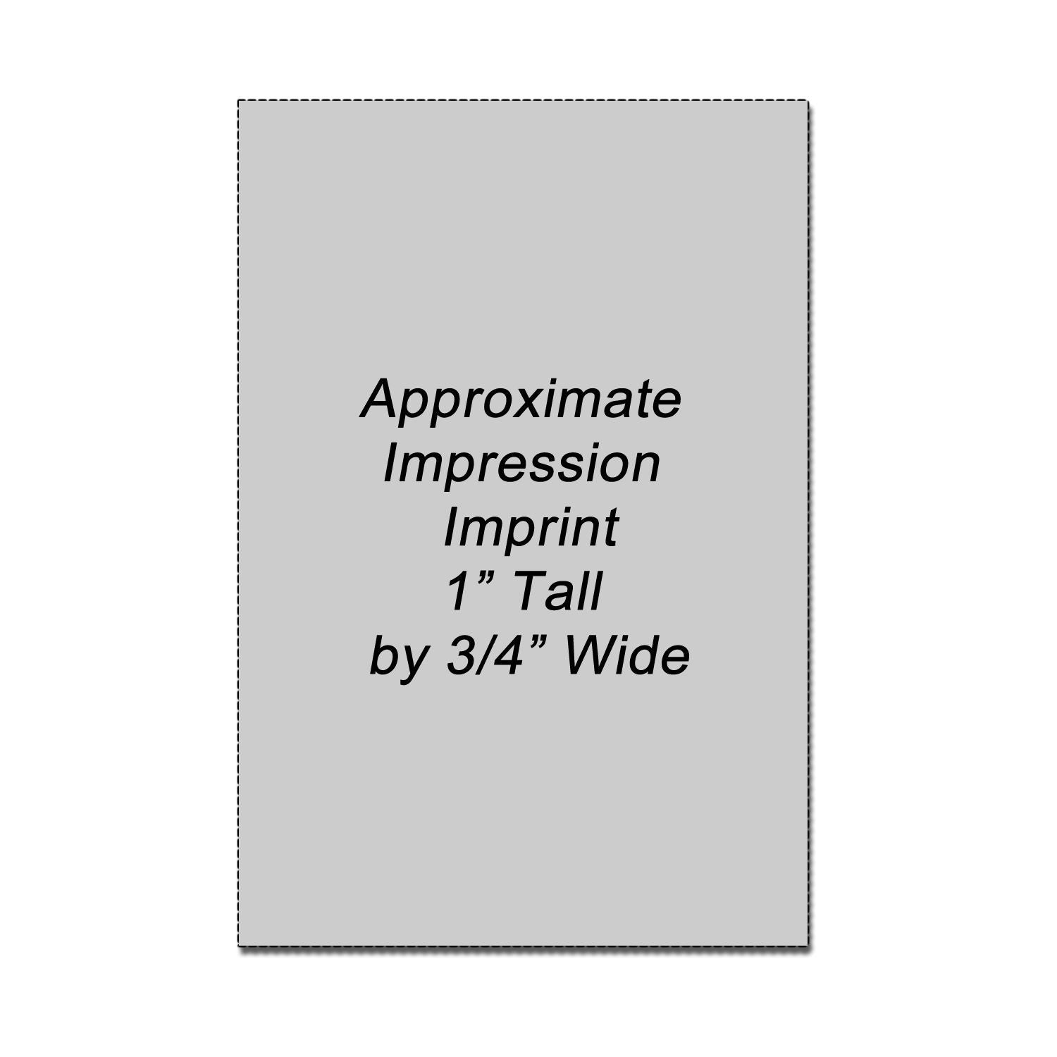 Approximate impression imprint size template, 1 inch tall by 3/4 inch wide, on a gray rectangle background.