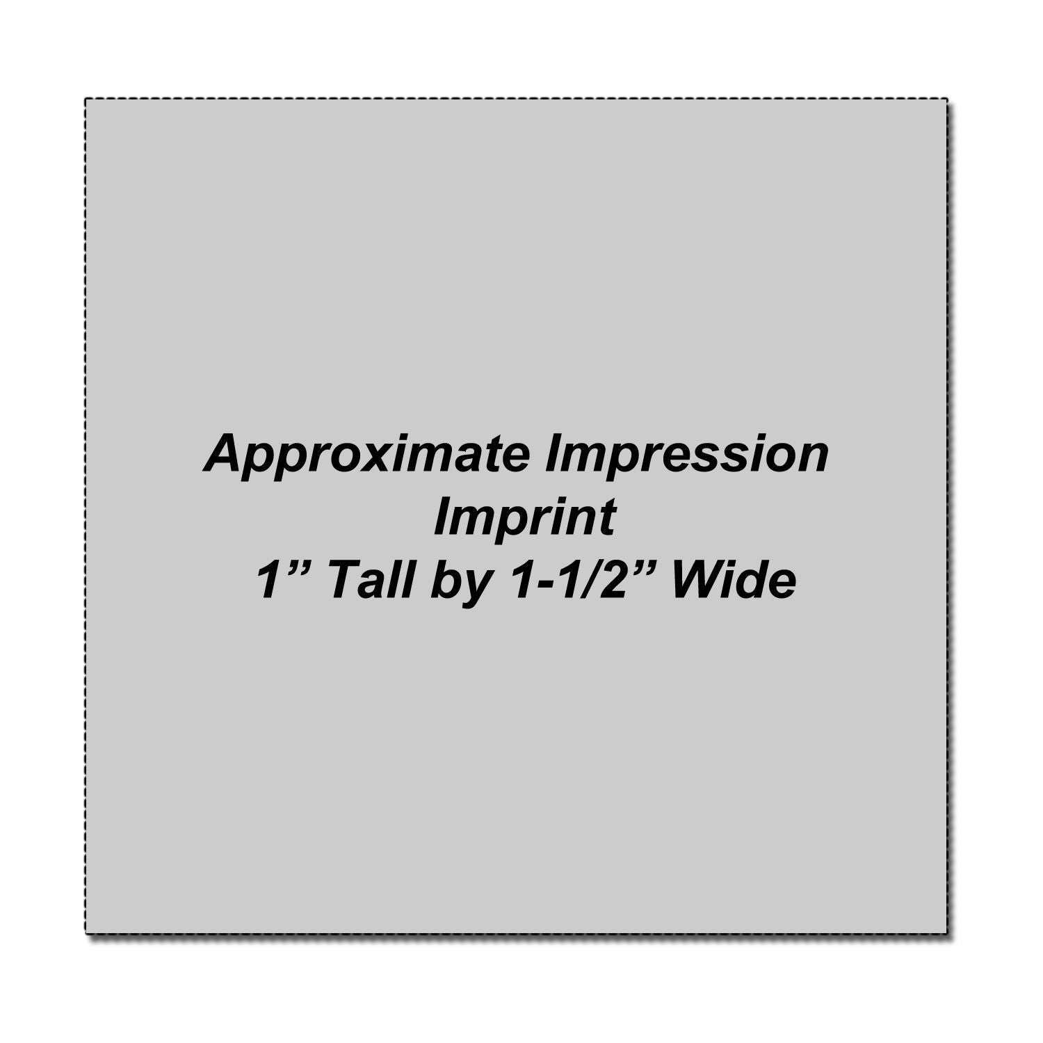 Approximate impression imprint size graphic showing 1 inch tall by 1-1/2 inch wide dimensions.